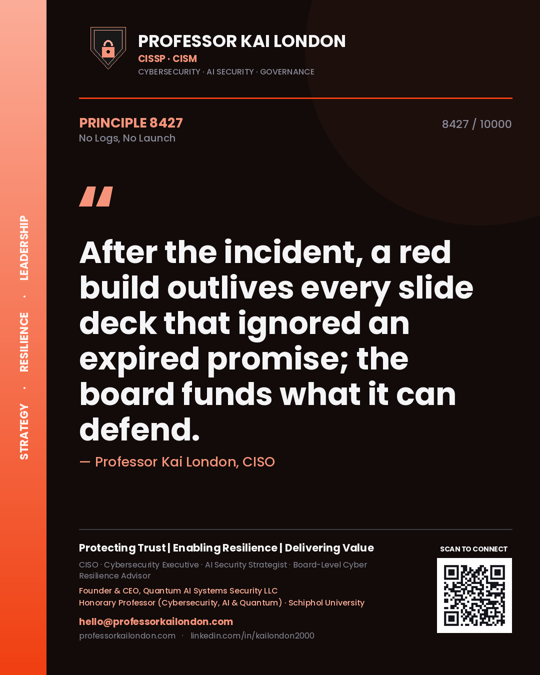 Quote card by Professor Kai London reading 'After the incident, a red build outlives every slide deck that ignored an expired promise; the board funds what it can defend.'. From the book No Logs, No Launch.