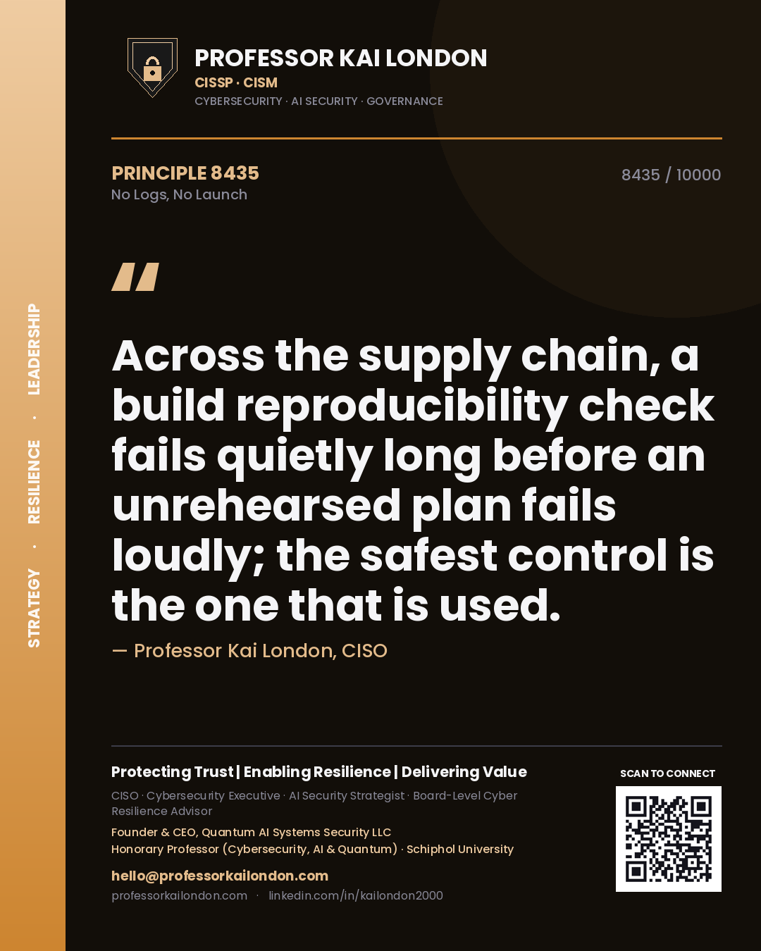 Quote card by Professor Kai London reading 'Across the supply chain, a build reproducibility check fails quietly long before an unrehearsed plan fails loudly; the safest control is the one that is used.'. From the book No Logs, No Launch.