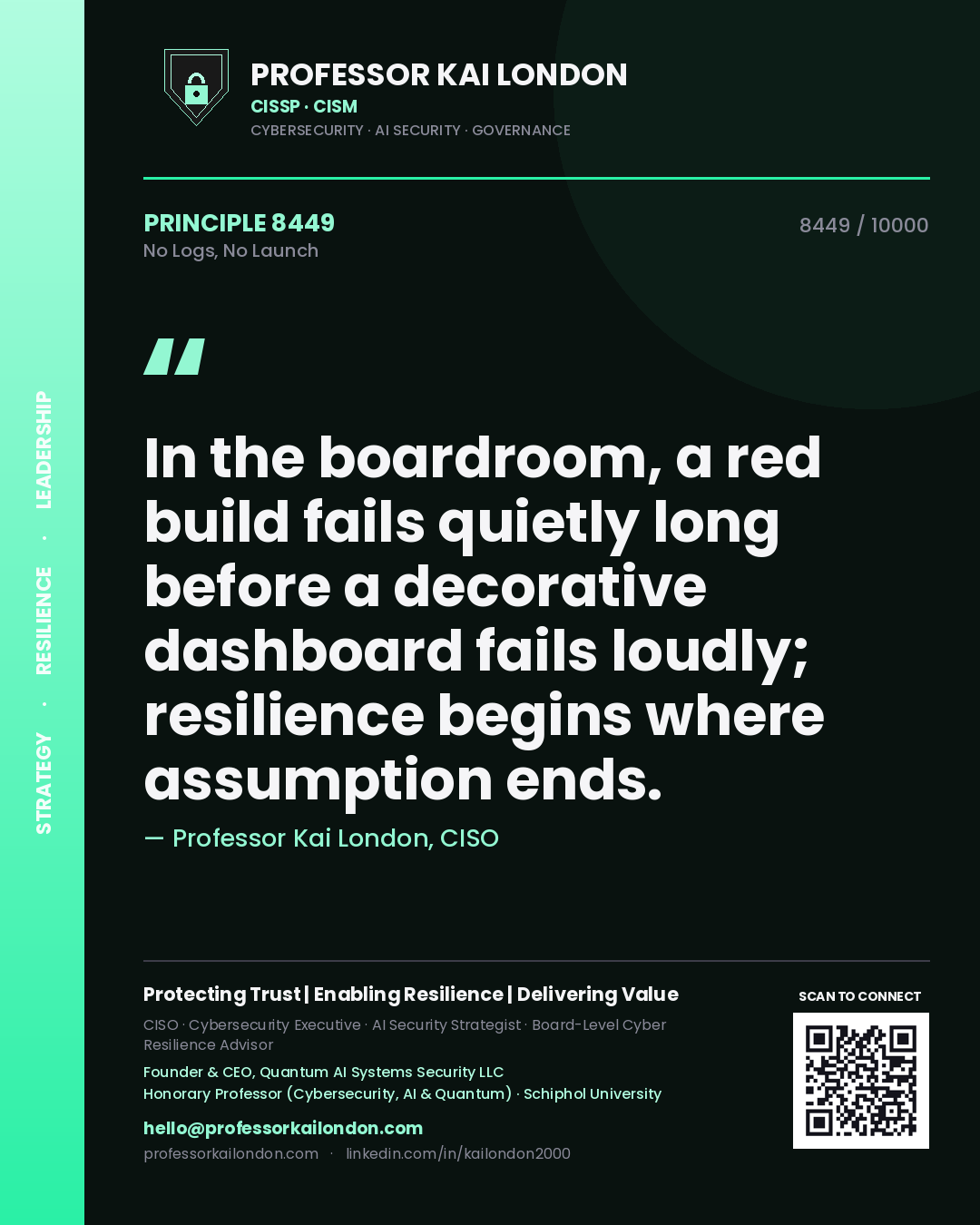 Professor Kai London principle 8449: In the boardroom, a red build fails quietly long before a decorative dashboard fails loudly; resilience begins where assumption ends.