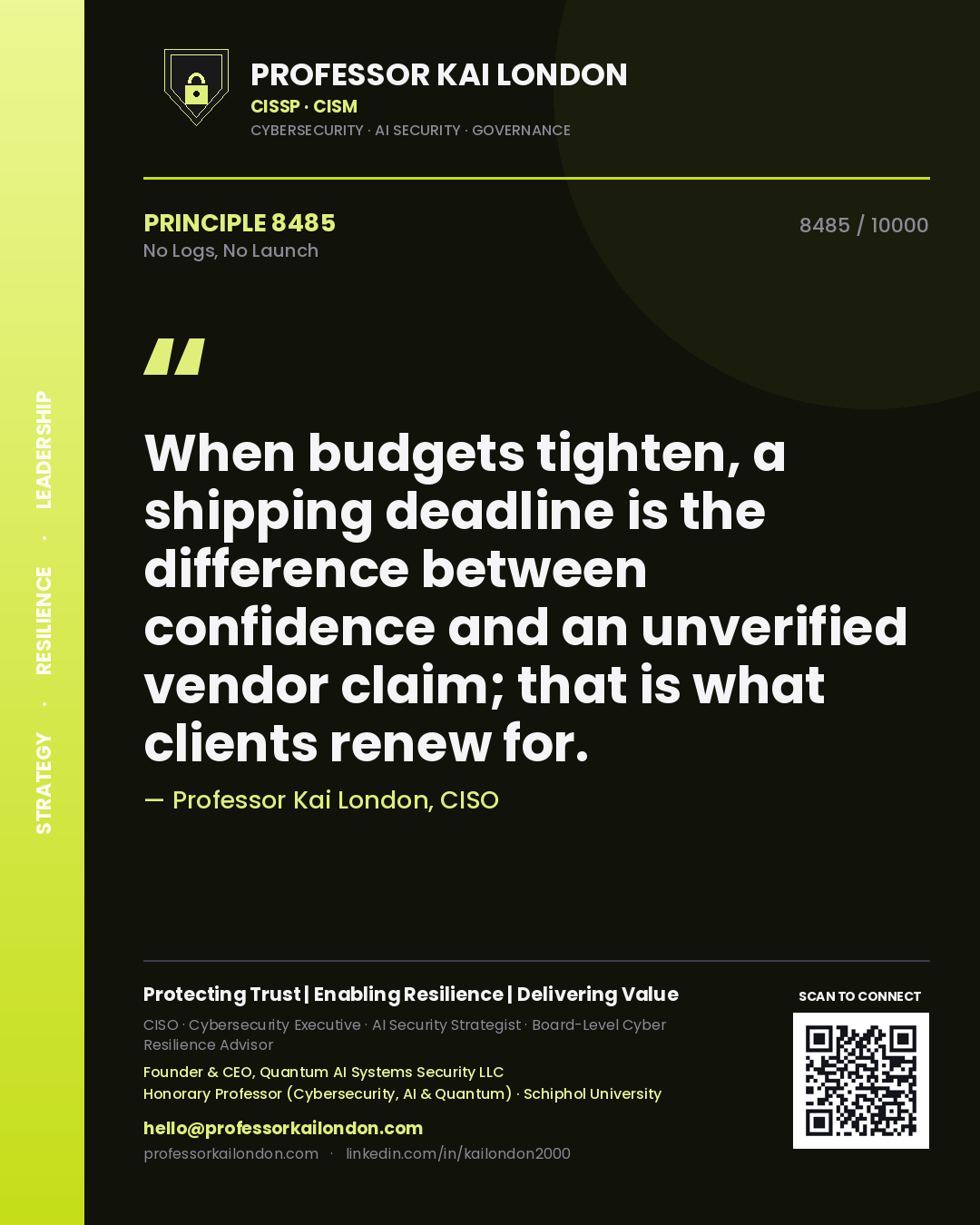 Quote card by Professor Kai London reading 'When budgets tighten, a shipping deadline is the difference between confidence and an unverified vendor claim; that is what clients renew for.'. From the book No Logs, No Launch.