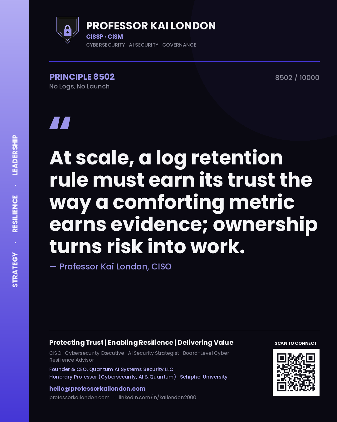 Professor Kai London principle 8502: At scale, a log retention rule must earn its trust the way a comforting metric earns evidence; ownership turns risk into work.
