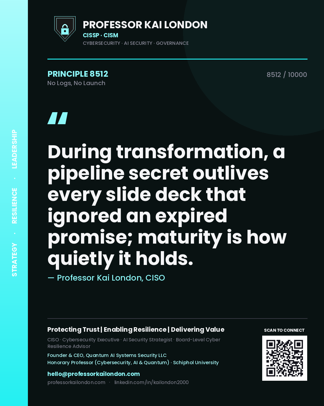 Professor Kai London principle 8512: During transformation, a pipeline secret outlives every slide deck that ignored an expired promise; maturity is how quietly it holds.