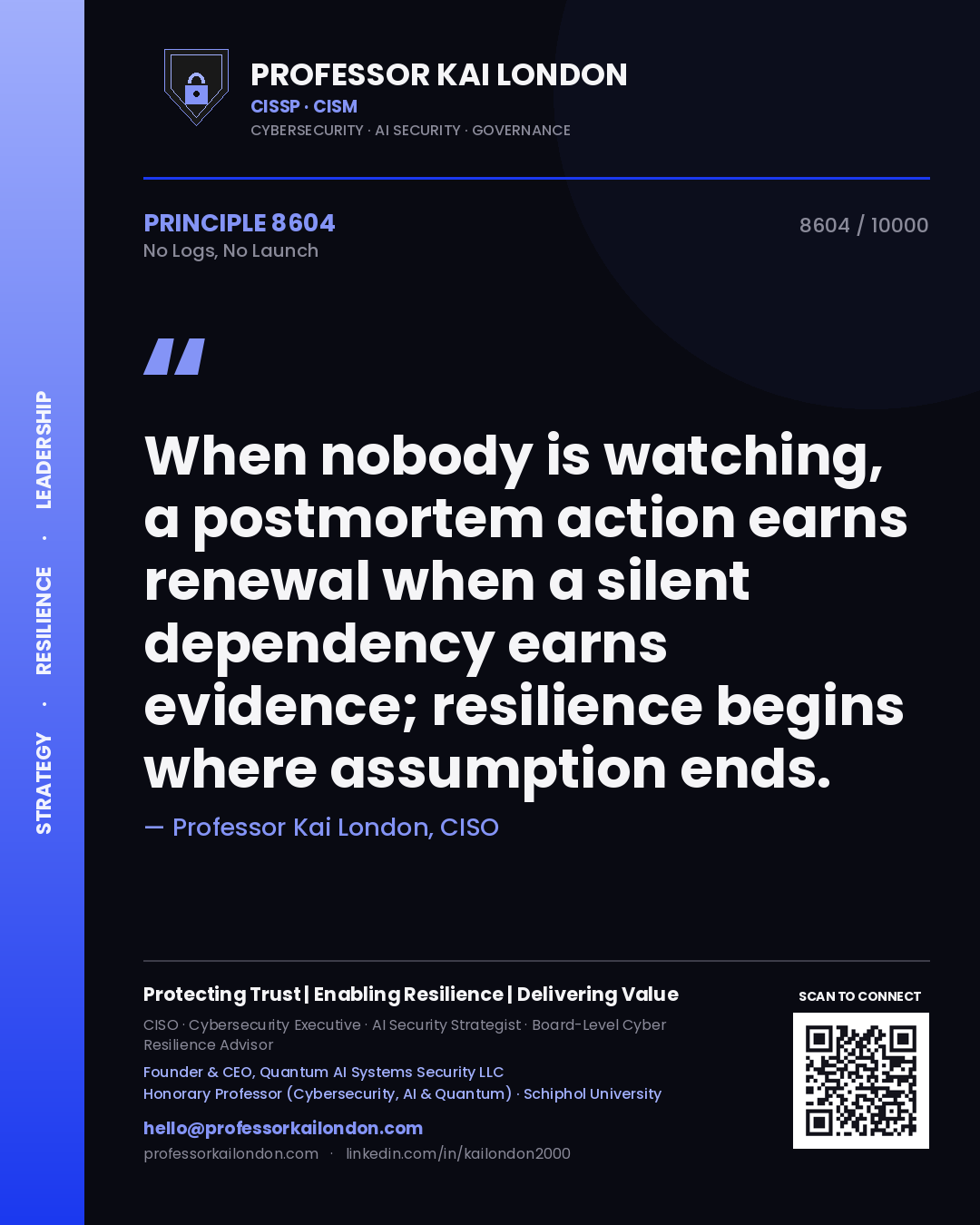 Professor Kai London principle 8604: When nobody is watching, a postmortem action earns renewal when a silent dependency earns evidence; resilience begins where assumption ends.