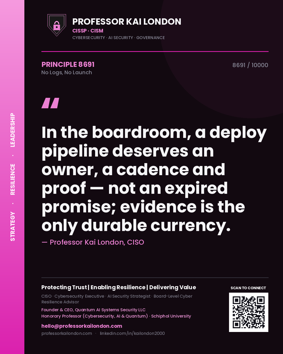 Professor Kai London principle 8691: In the boardroom, a deploy pipeline deserves an owner, a cadence and proof — not an expired promise; evidence is the only durable currency.