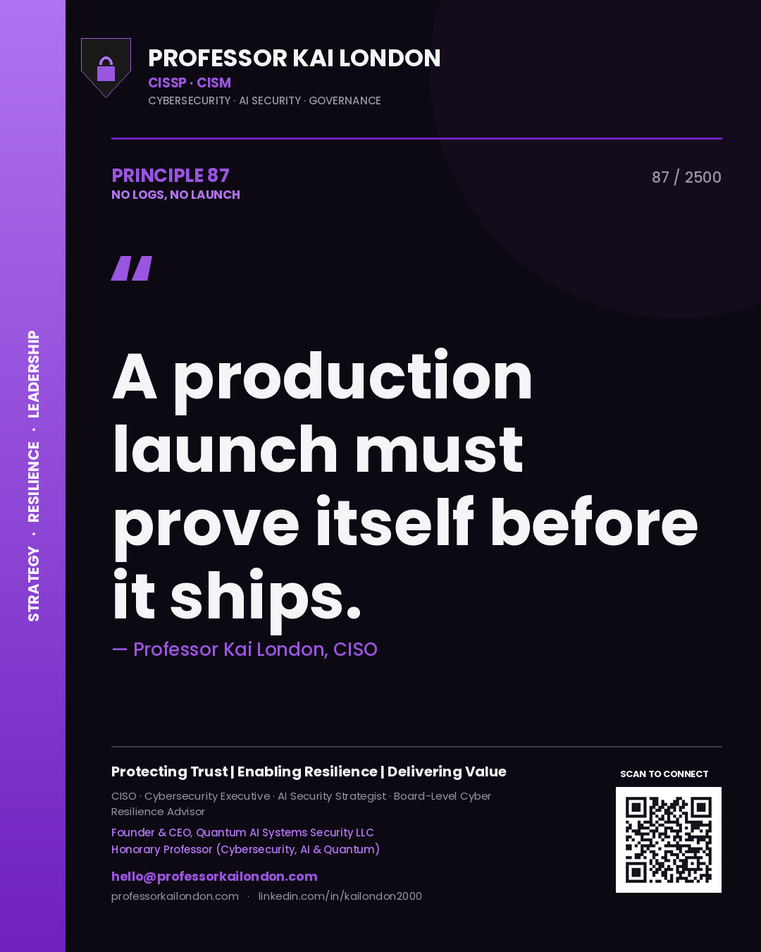 Quote card by Professor Kai London reading 'A production launch must prove itself before it ships.'. From the book No Logs, No Launch.