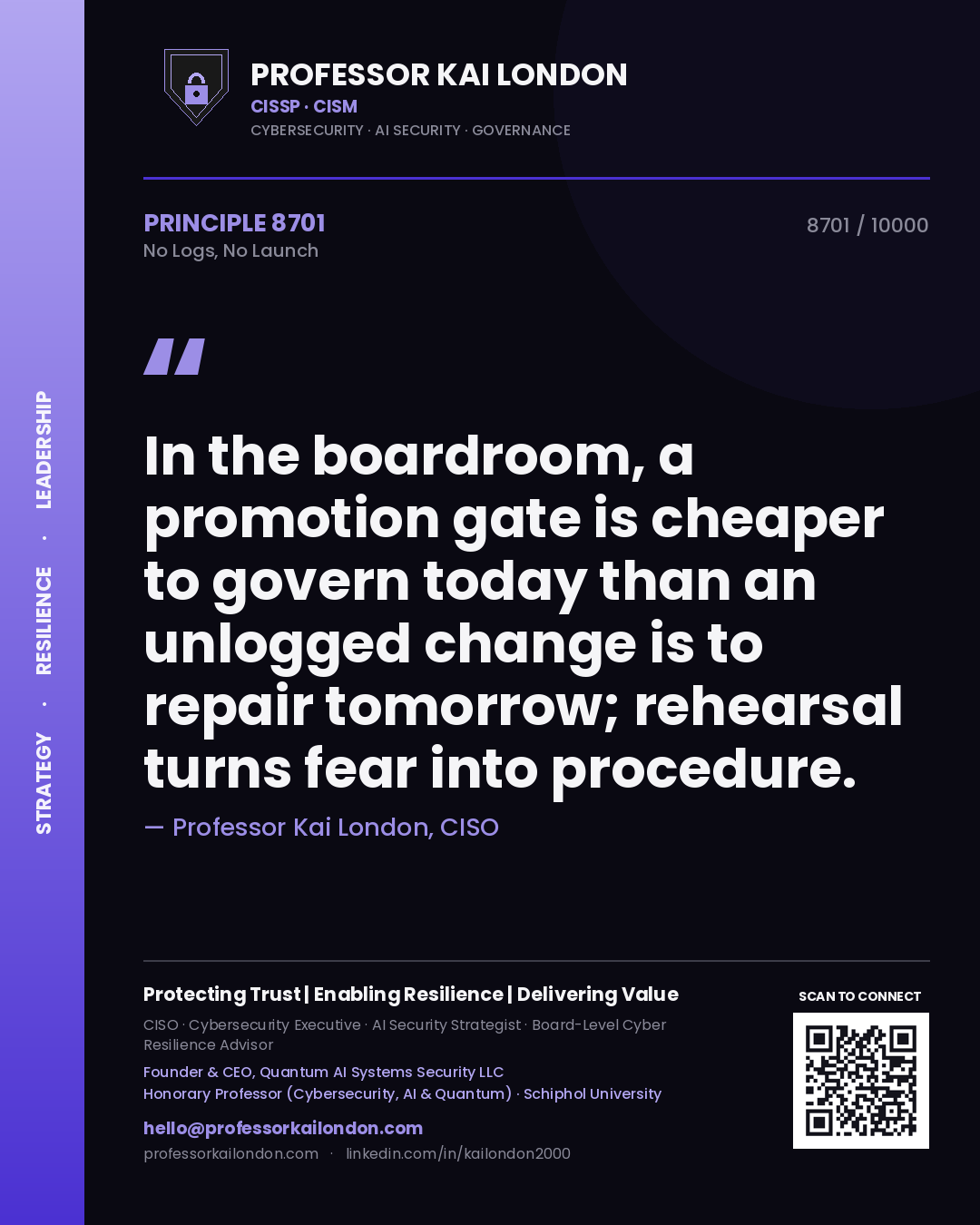 Professor Kai London principle 8701: In the boardroom, a promotion gate is cheaper to govern today than an unlogged change is to repair tomorrow; rehearsal turns fear into procedure.