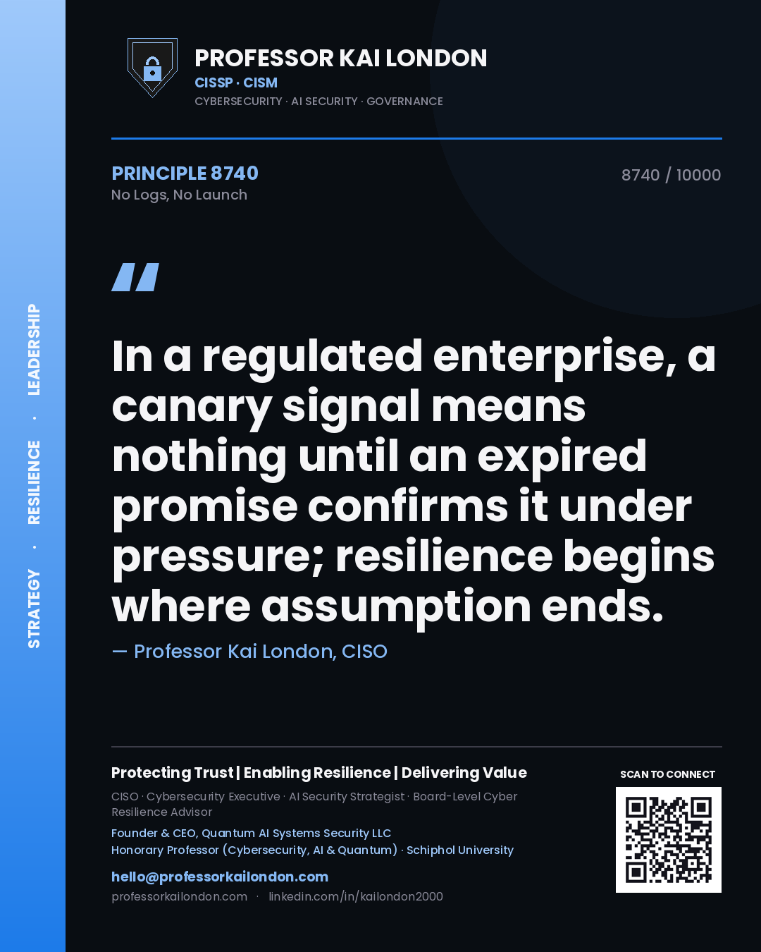 Professor Kai London principle 8740: In a regulated enterprise, a canary signal means nothing until an expired promise confirms it under pressure; resilience begins where assumption ends.