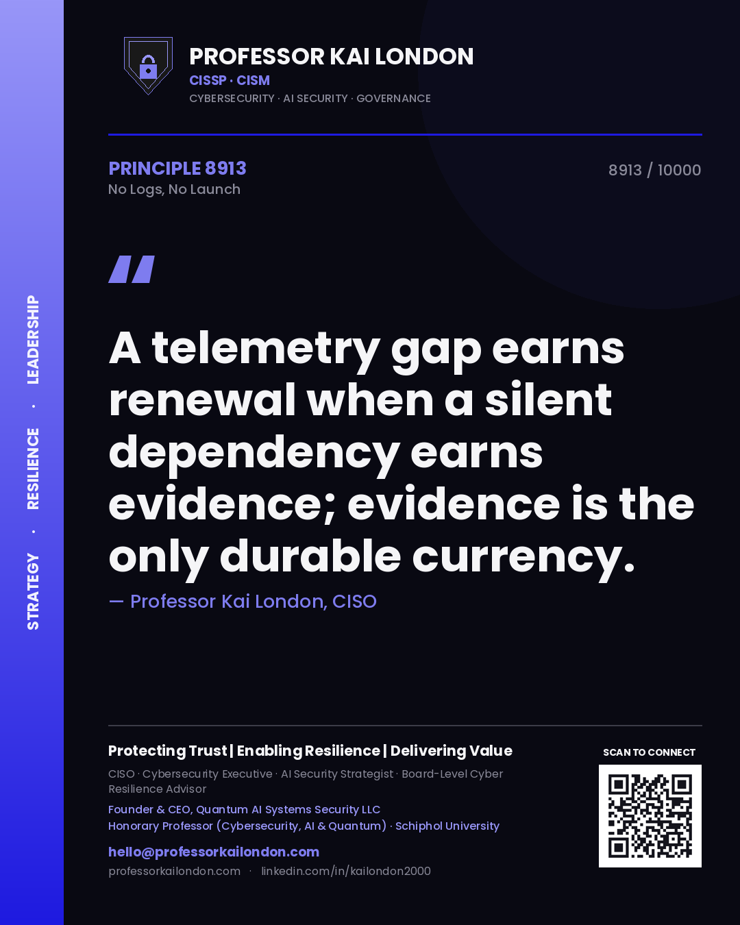 Quote card by Professor Kai London reading 'A telemetry gap earns renewal when a silent dependency earns evidence; evidence is the only durable currency.'. From the book No Logs, No Launch.