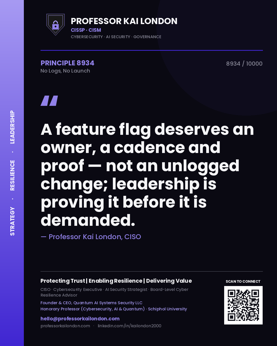 Quote card by Professor Kai London reading 'A feature flag deserves an owner, a cadence and proof — not an unlogged change; leadership is proving it before it is demanded.'. From the book No Logs, No Launch.