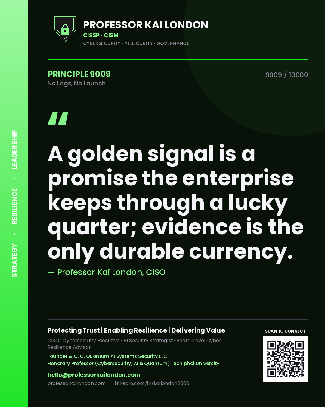 Professor Kai London principle 9009: A golden signal is a promise the enterprise keeps through a lucky quarter; evidence is the only durable currency.