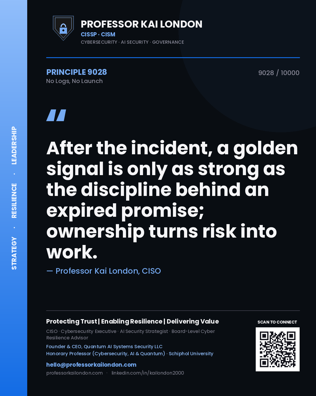Quote card by Professor Kai London reading 'After the incident, a golden signal is only as strong as the discipline behind an expired promise; ownership turns risk into work.'. From the book No Logs, No Launch.
