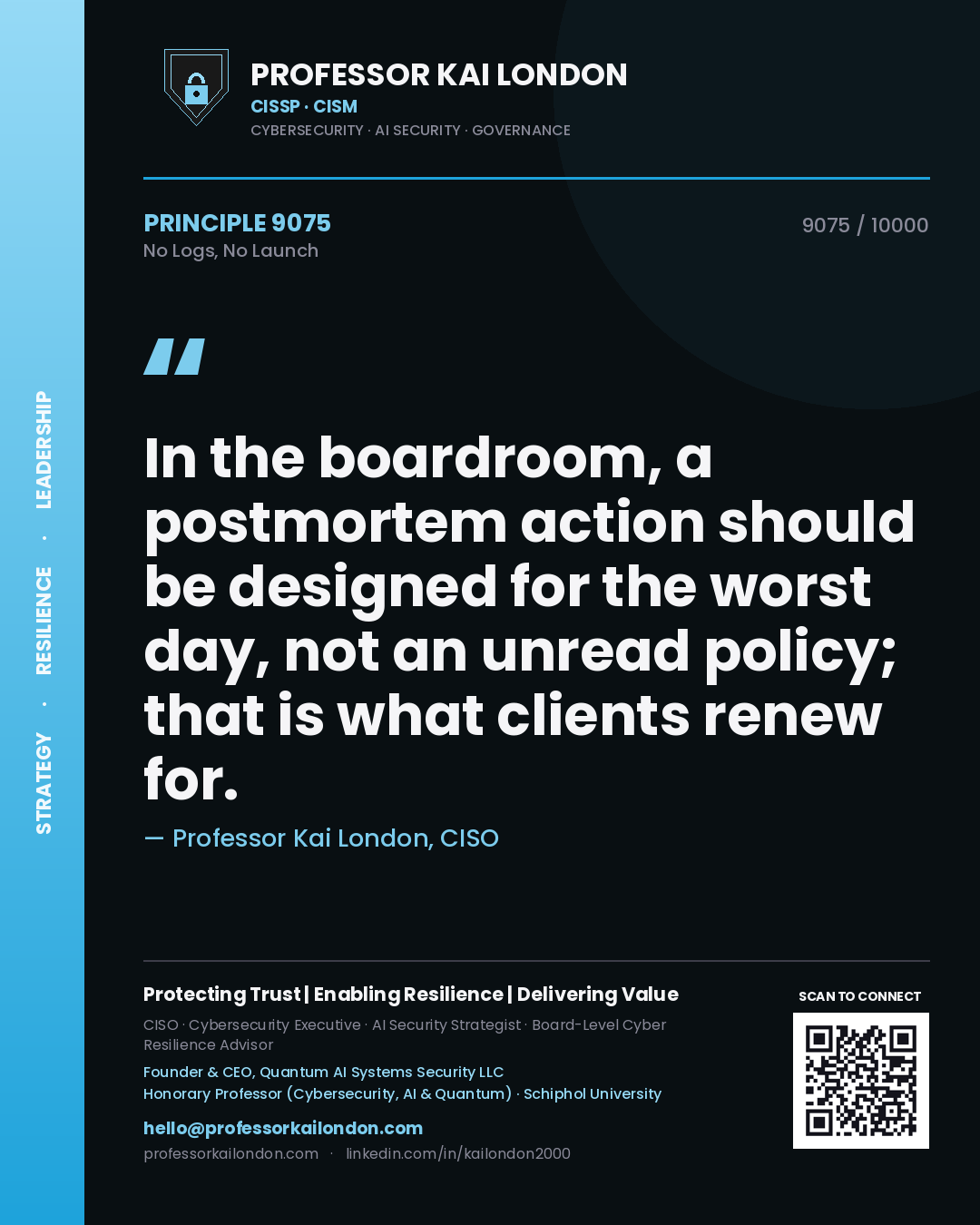 Professor Kai London principle 9075: In the boardroom, a postmortem action should be designed for the worst day, not an unread policy; that is what clients renew for.