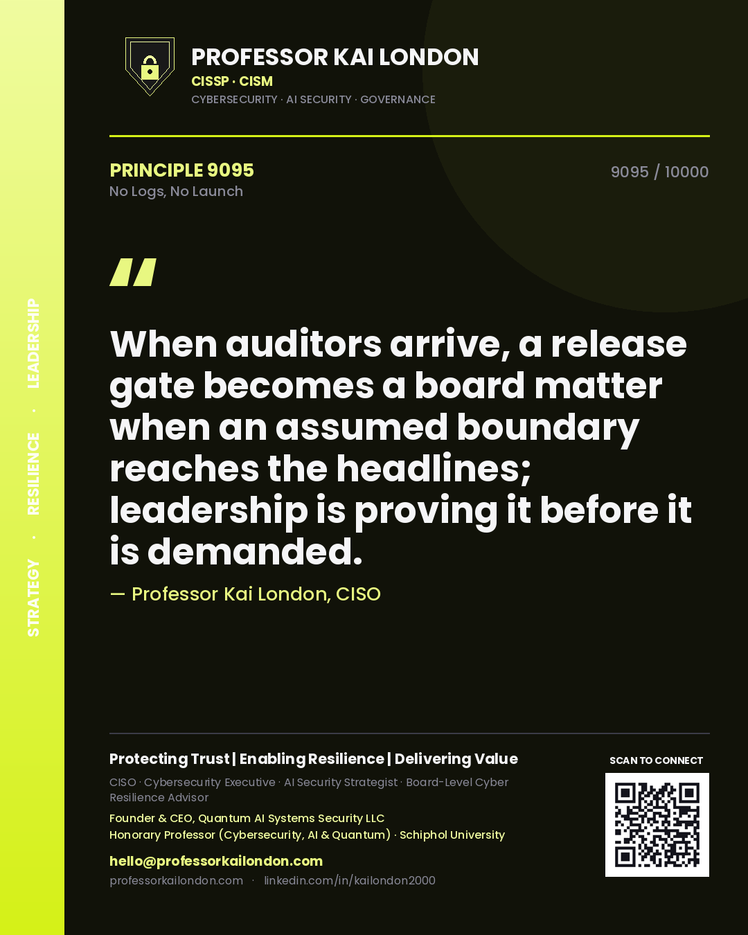 Professor Kai London principle 9095: When auditors arrive, a release gate becomes a board matter when an assumed boundary reaches the headlines; leadership is proving it before it is demanded.