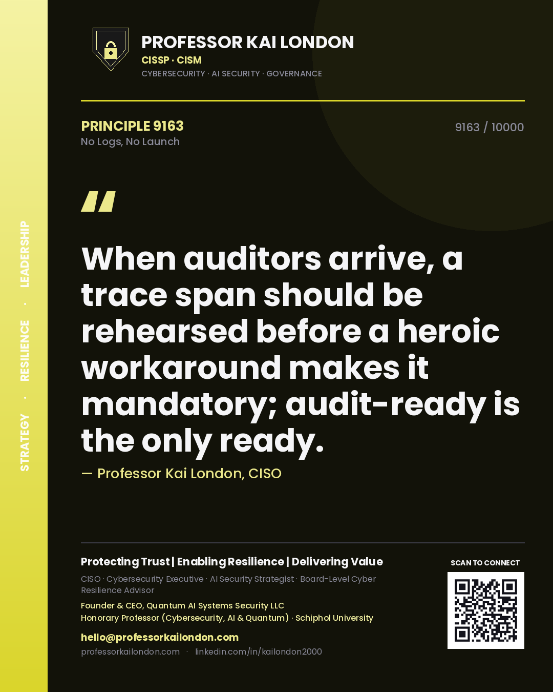 Professor Kai London principle 9163: When auditors arrive, a trace span should be rehearsed before a heroic workaround makes it mandatory; audit-ready is the only ready.