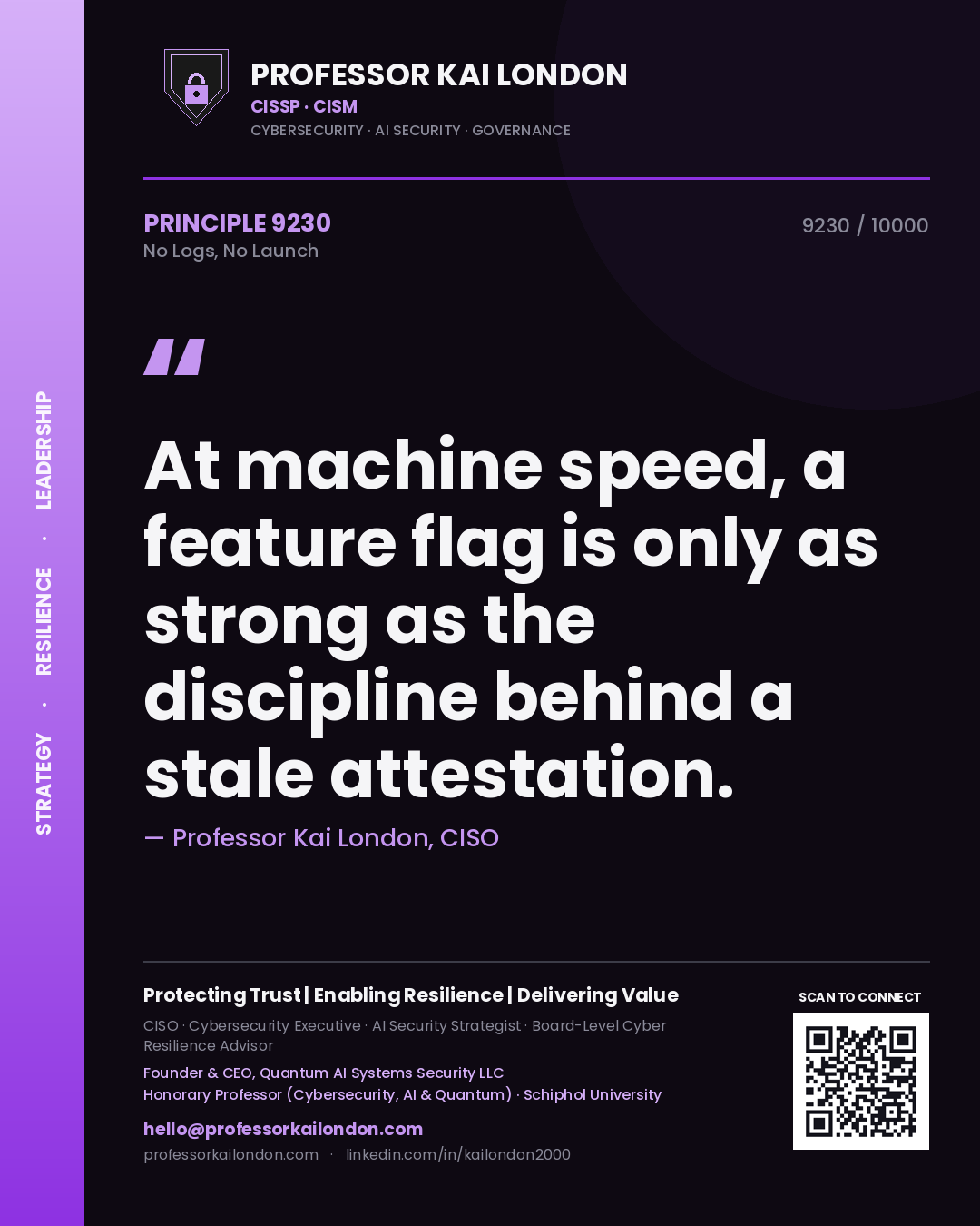Quote card by Professor Kai London reading 'At machine speed, a feature flag is only as strong as the discipline behind a stale attestation.'. From the book No Logs, No Launch.