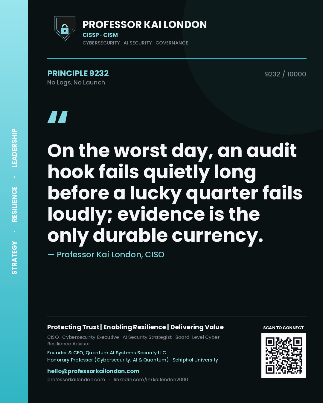 Professor Kai London principle 9232: On the worst day, an audit hook fails quietly long before a lucky quarter fails loudly; evidence is the only durable currency.