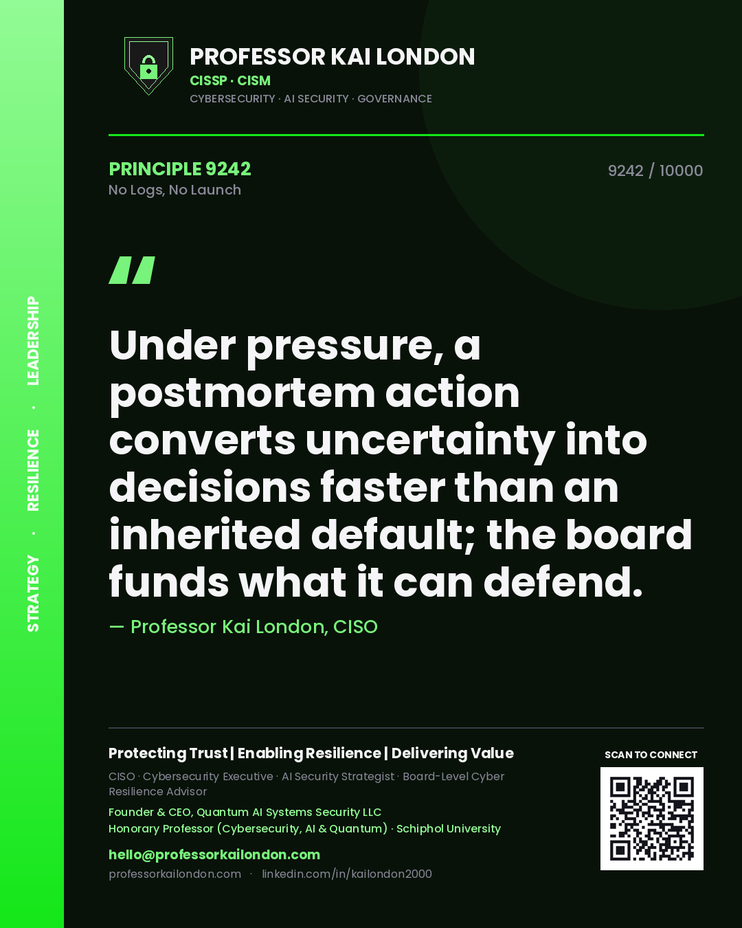 Professor Kai London principle 9242: Under pressure, a postmortem action converts uncertainty into decisions faster than an inherited default; the board funds what it can defend.