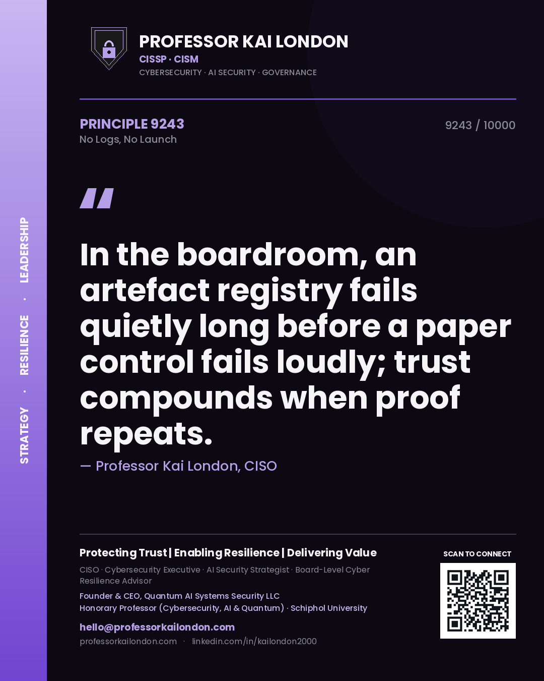 Quote card by Professor Kai London reading 'In the boardroom, an artefact registry fails quietly long before a paper control fails loudly; trust compounds when proof repeats.'. From the book No Logs, No Launch.