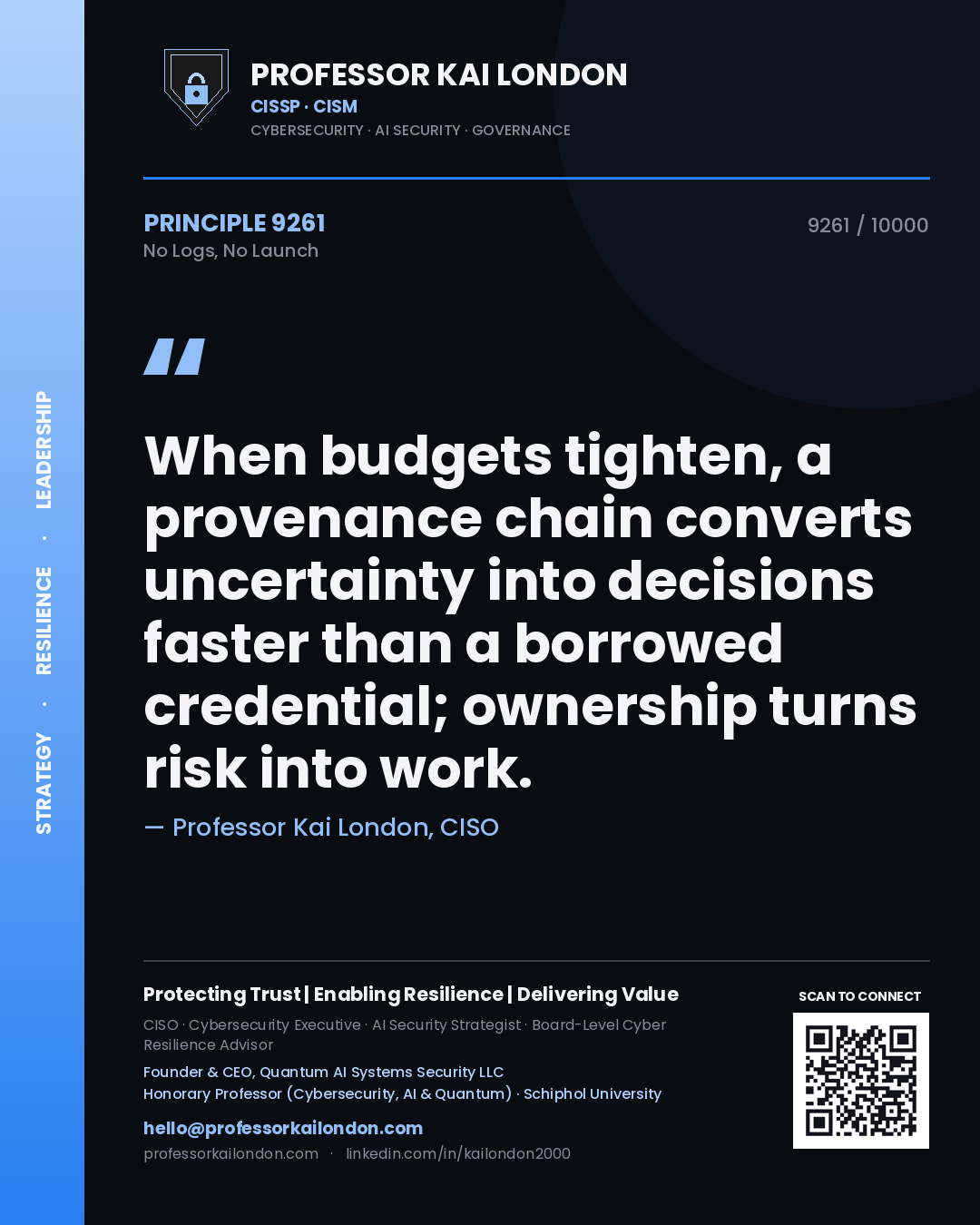 Quote card by Professor Kai London reading 'When budgets tighten, a provenance chain converts uncertainty into decisions faster than a borrowed credential; ownership turns risk into work.'. From the book No Logs, No Launch.