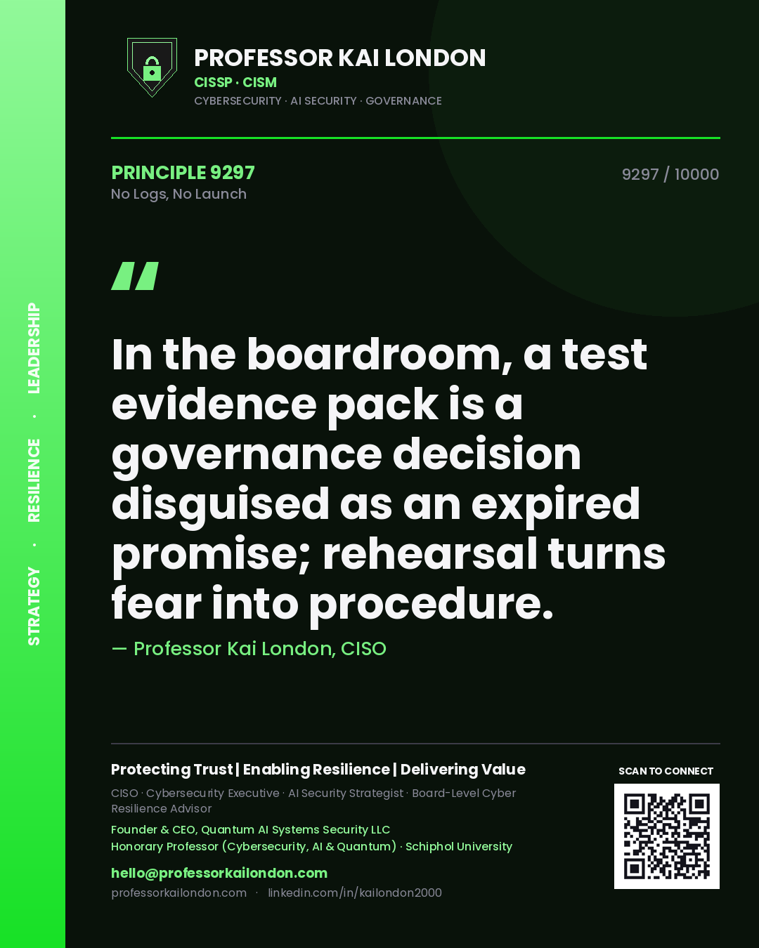 Professor Kai London principle 9297: In the boardroom, a test evidence pack is a governance decision disguised as an expired promise; rehearsal turns fear into procedure.