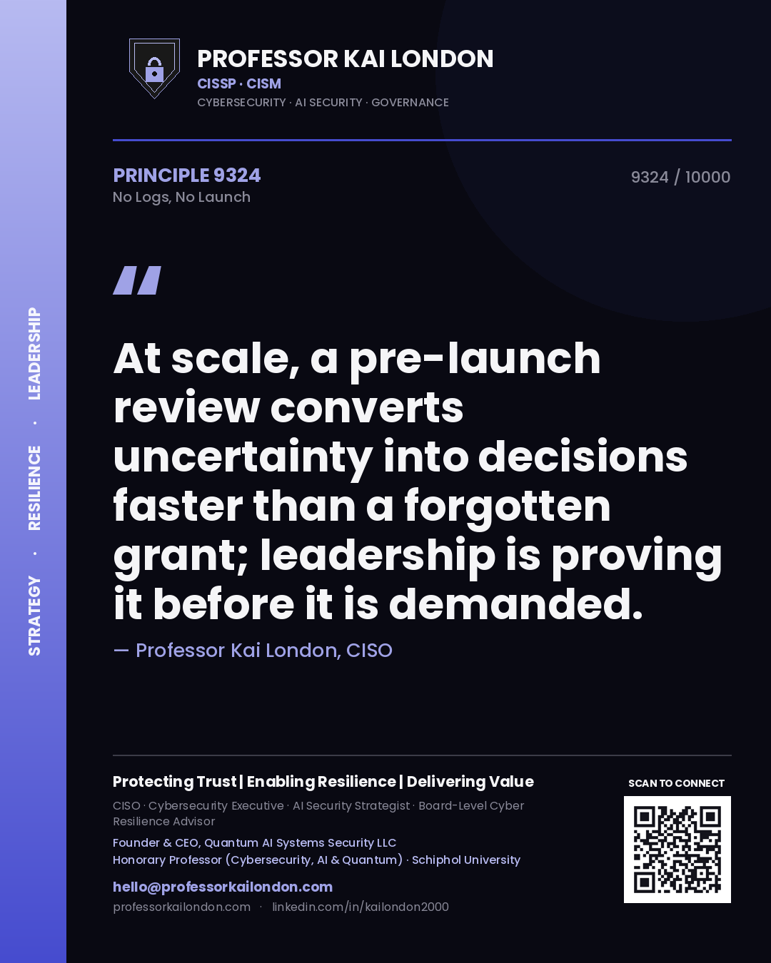 Quote card by Professor Kai London reading 'At scale, a pre-launch review converts uncertainty into decisions faster than a forgotten grant; leadership is proving it before it is demanded.'. From the book No Logs, No Launch.