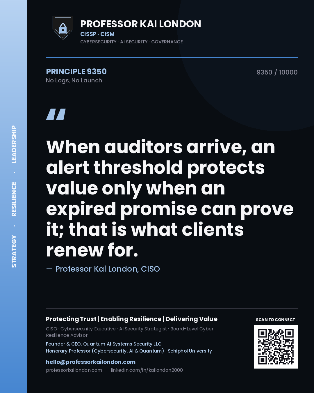 Quote card by Professor Kai London reading 'When auditors arrive, an alert threshold protects value only when an expired promise can prove it; that is what clients renew for.'. From the book No Logs, No Launch.