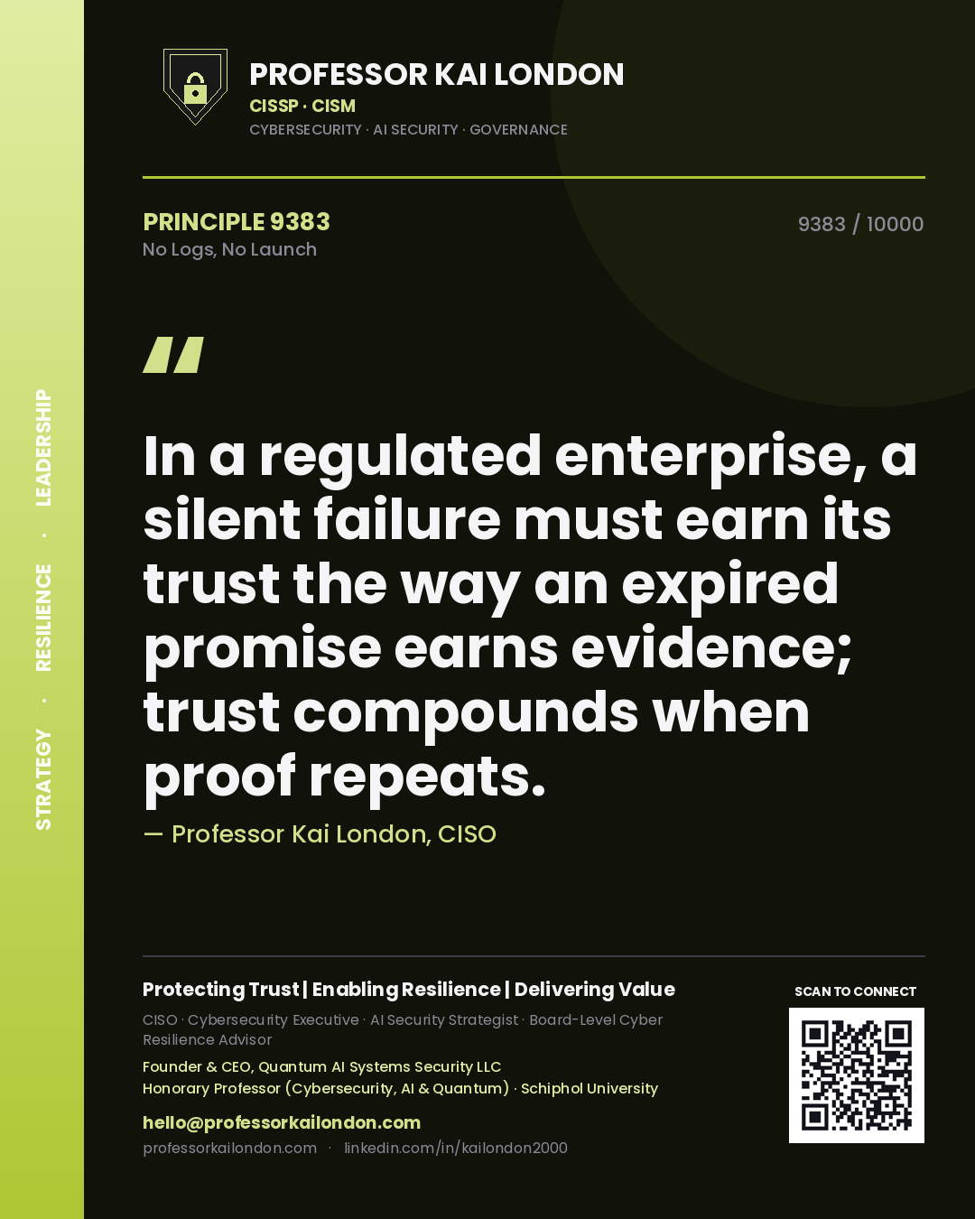 Professor Kai London principle 9383: In a regulated enterprise, a silent failure must earn its trust the way an expired promise earns evidence; trust compounds when proof repeats.