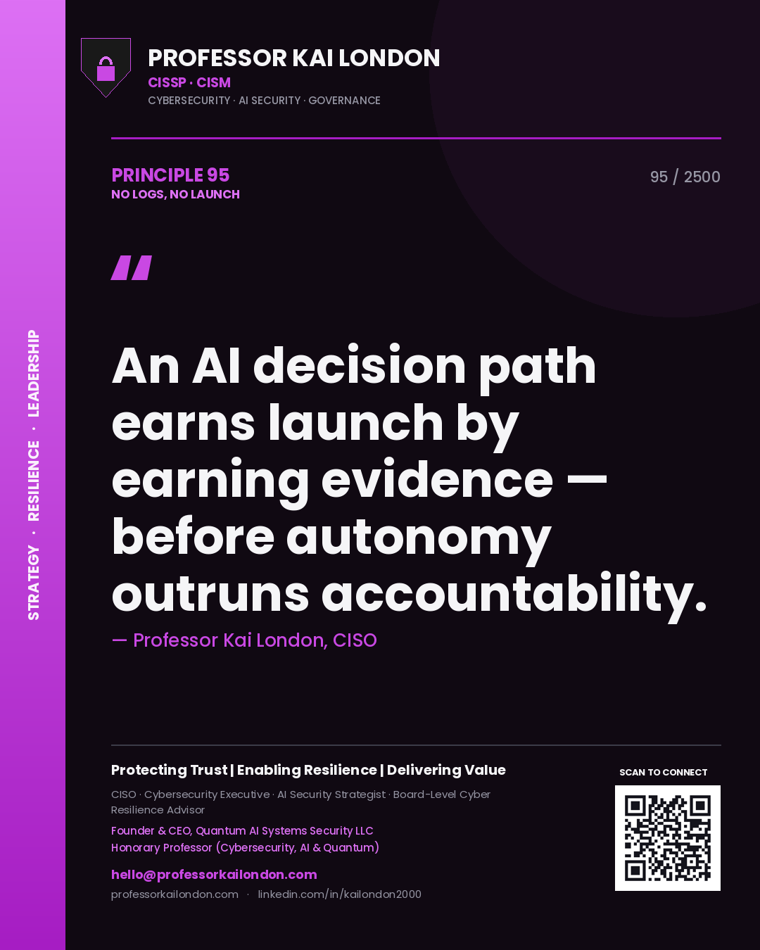 Quote card by Professor Kai London reading 'An AI decision path earns launch by earning evidence — before autonomy outruns accountability.'. From the book No Logs, No Launch.