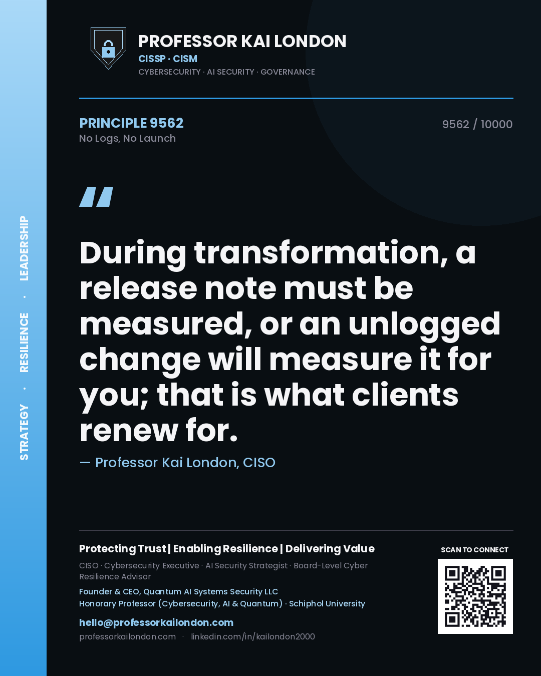 Professor Kai London principle 9562: During transformation, a release note must be measured, or an unlogged change will measure it for you; that is what clients renew for.