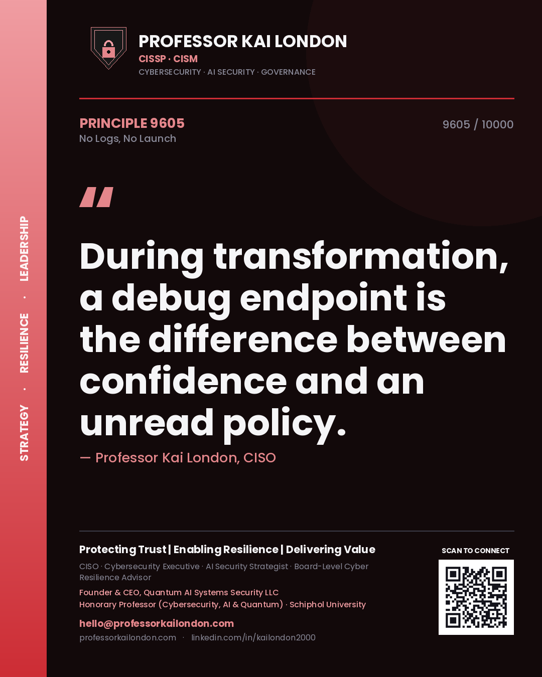 Professor Kai London principle 9605: During transformation, a debug endpoint is the difference between confidence and an unread policy.