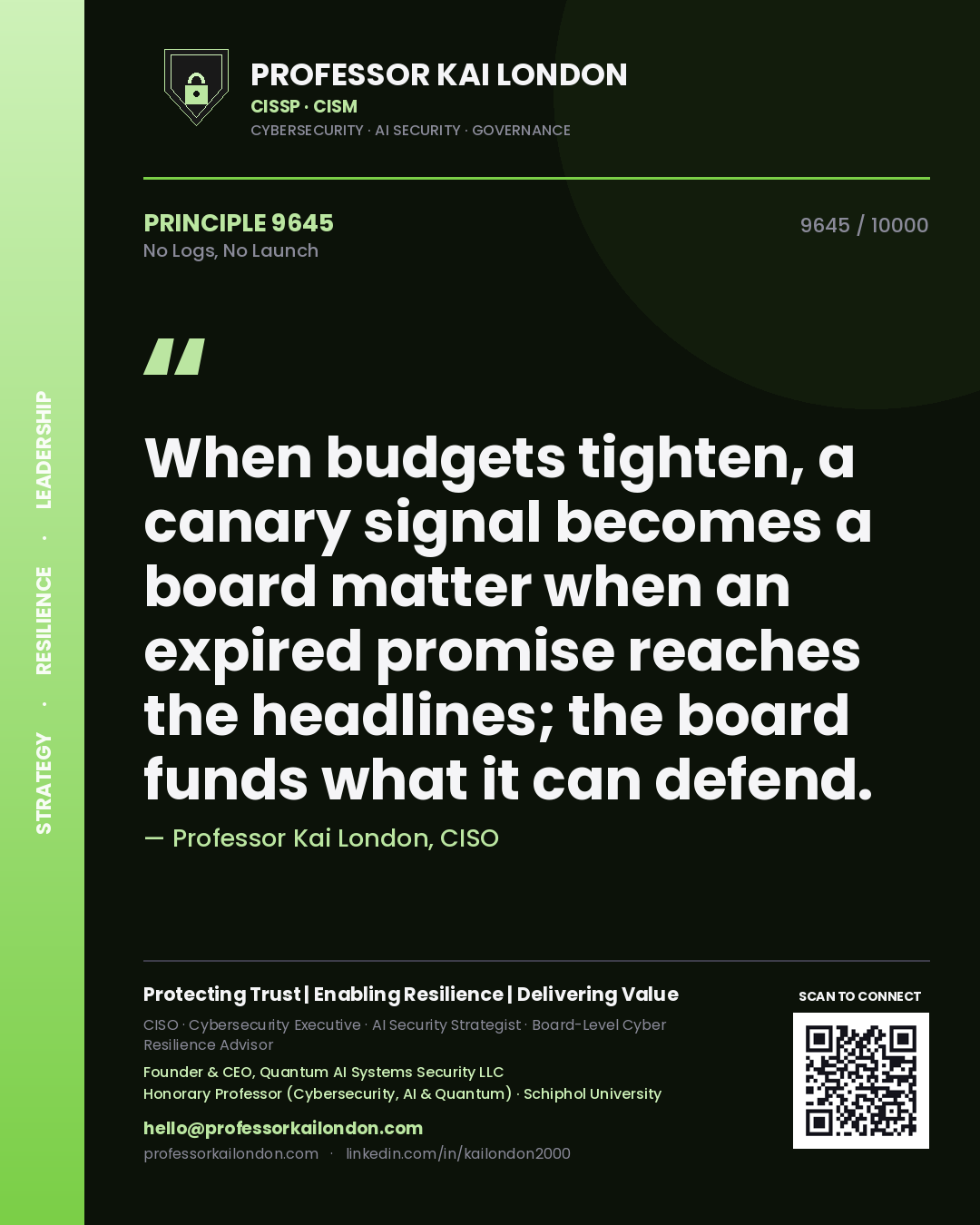 Professor Kai London principle 9645: When budgets tighten, a canary signal becomes a board matter when an expired promise reaches the headlines; the board funds what it can defend.