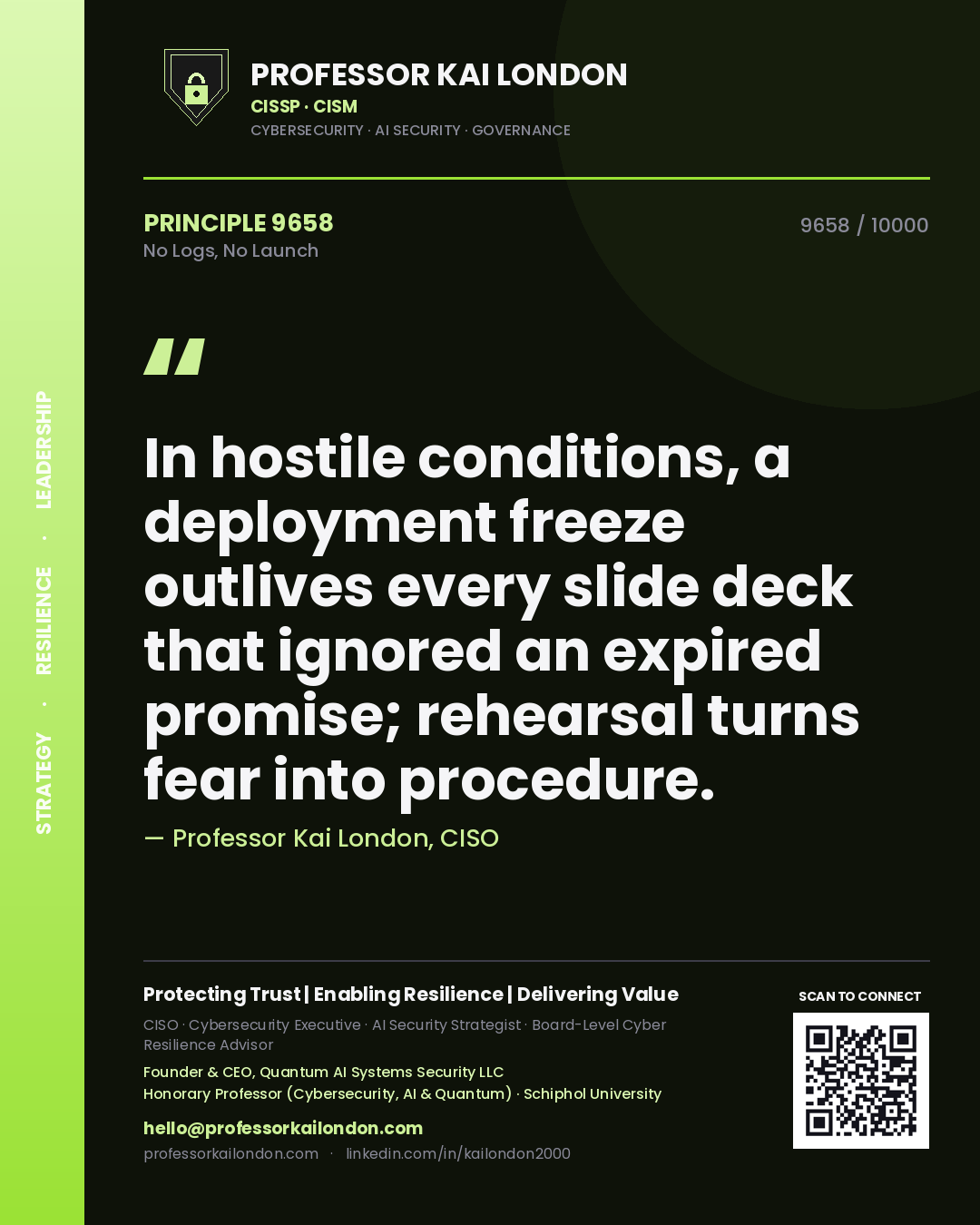 Professor Kai London principle 9658: In hostile conditions, a deployment freeze outlives every slide deck that ignored an expired promise; rehearsal turns fear into procedure.