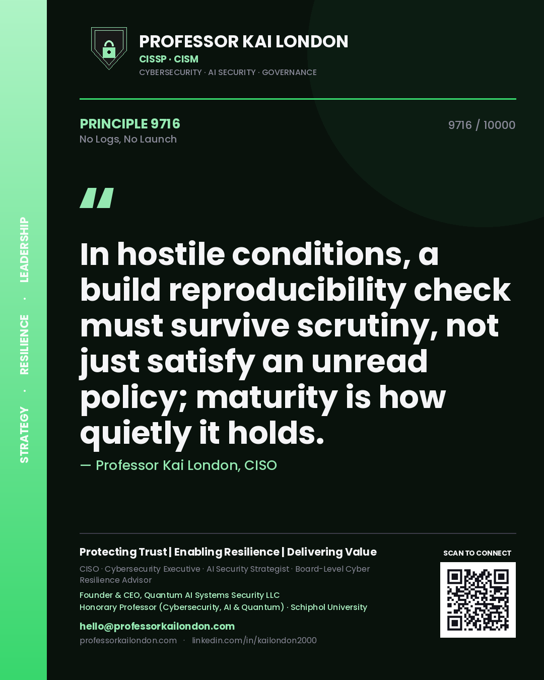 Professor Kai London principle 9716: In hostile conditions, a build reproducibility check must survive scrutiny, not just satisfy an unread policy; maturity is how quietly it holds.