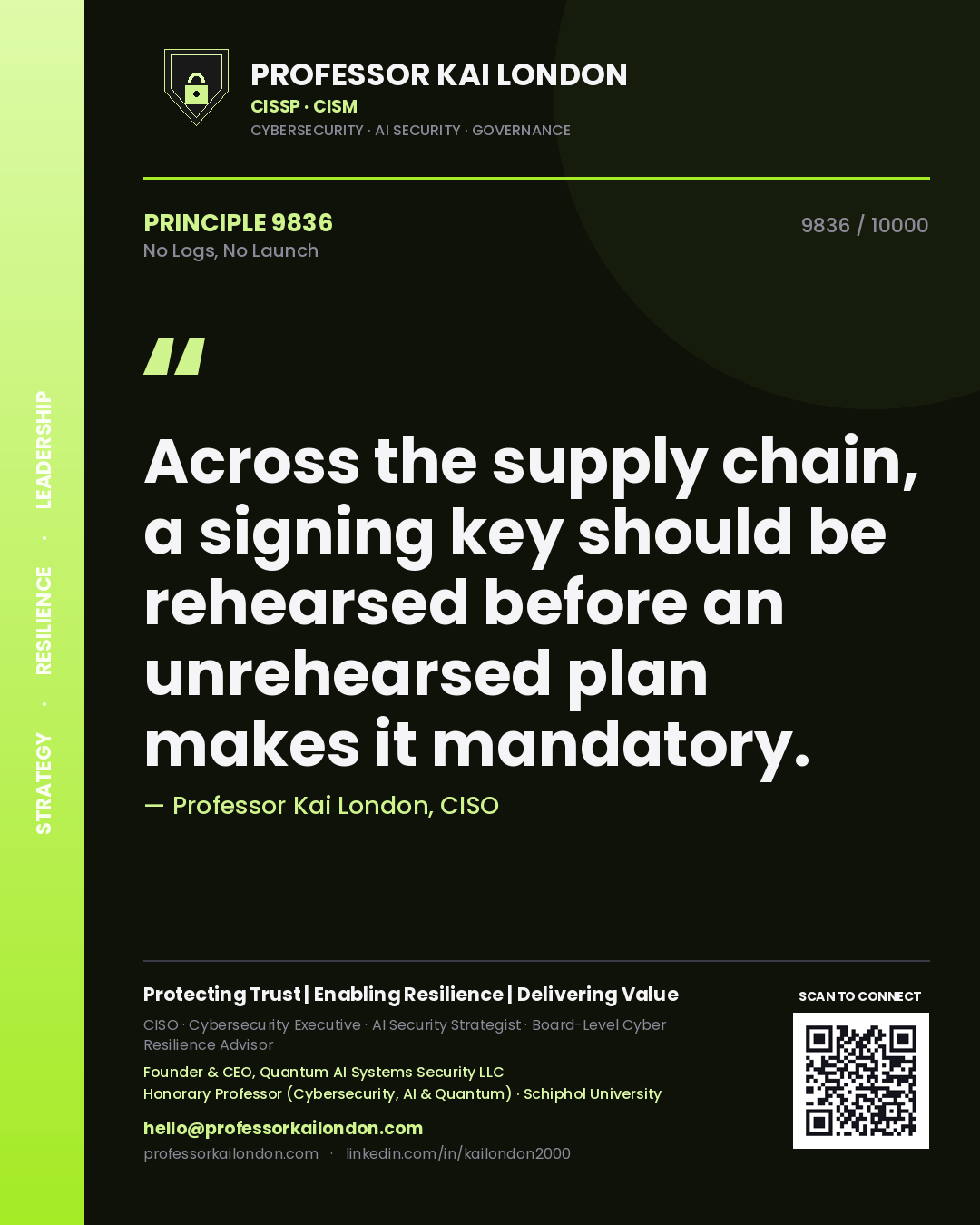 Professor Kai London principle 9836: Across the supply chain, a signing key should be rehearsed before an unrehearsed plan makes it mandatory.