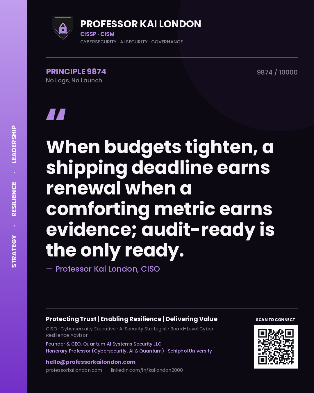 Professor Kai London principle 9874: When budgets tighten, a shipping deadline earns renewal when a comforting metric earns evidence; audit-ready is the only ready.