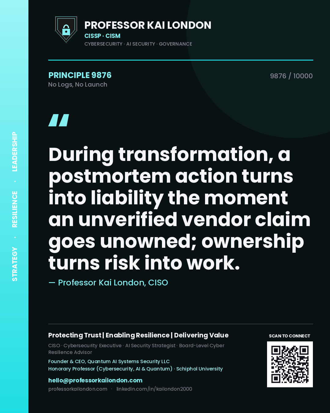 Quote card by Professor Kai London reading 'During transformation, a postmortem action turns into liability the moment an unverified vendor claim goes unowned; ownership turns risk into work.'. From the book No Logs, No Launch.
