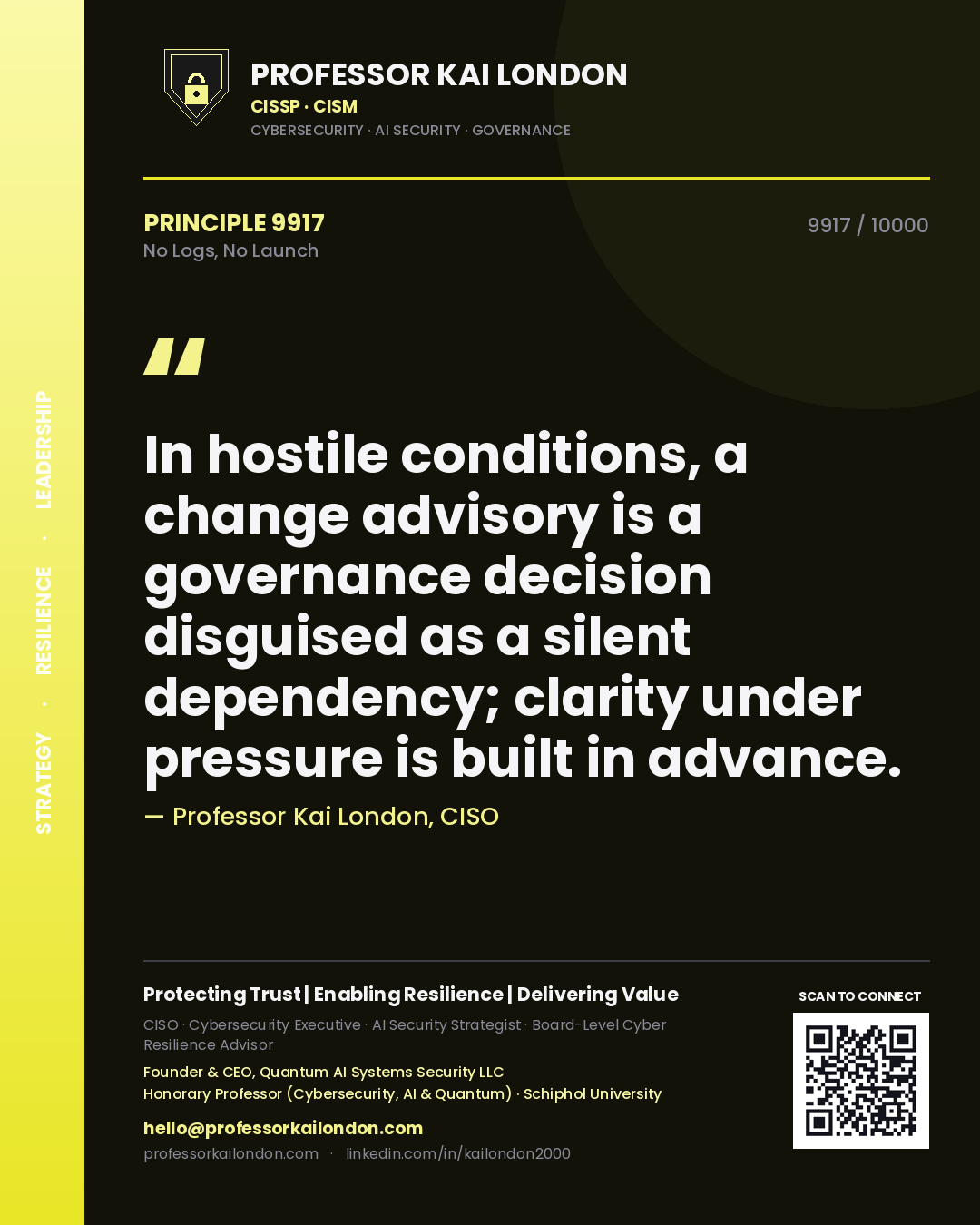 Professor Kai London principle 9917: In hostile conditions, a change advisory is a governance decision disguised as a silent dependency; clarity under pressure is built in advance.