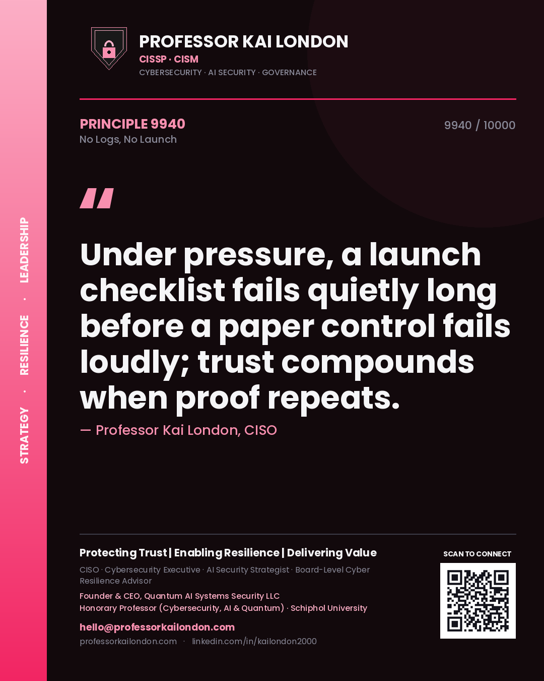 Professor Kai London principle 9940: Under pressure, a launch checklist fails quietly long before a paper control fails loudly; trust compounds when proof repeats.