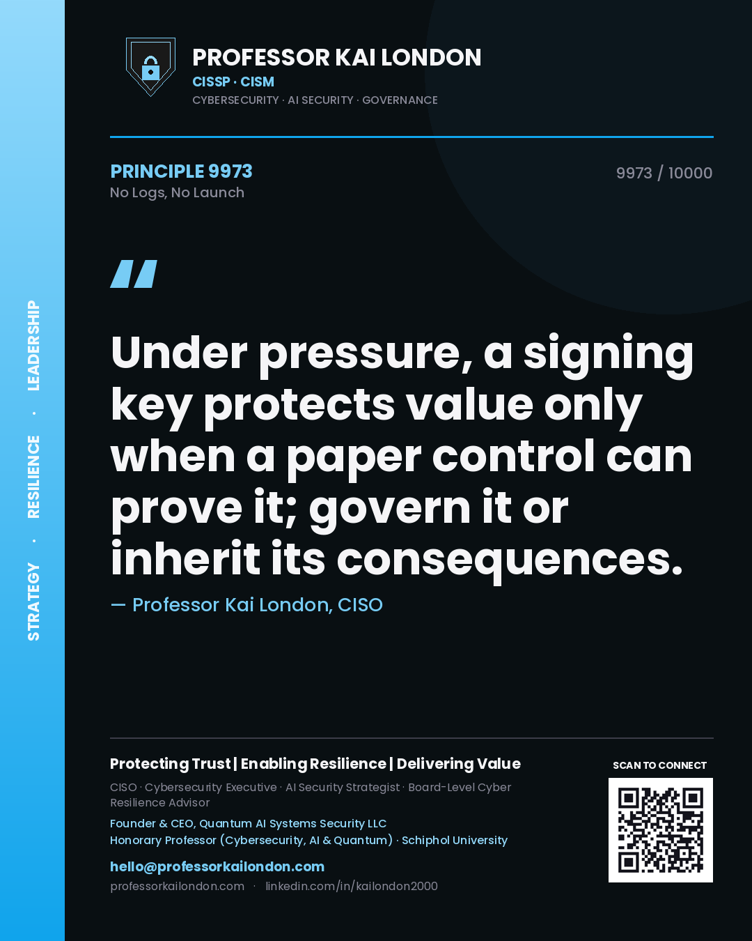 Professor Kai London principle 9973: Under pressure, a signing key protects value only when a paper control can prove it; govern it or inherit its consequences.