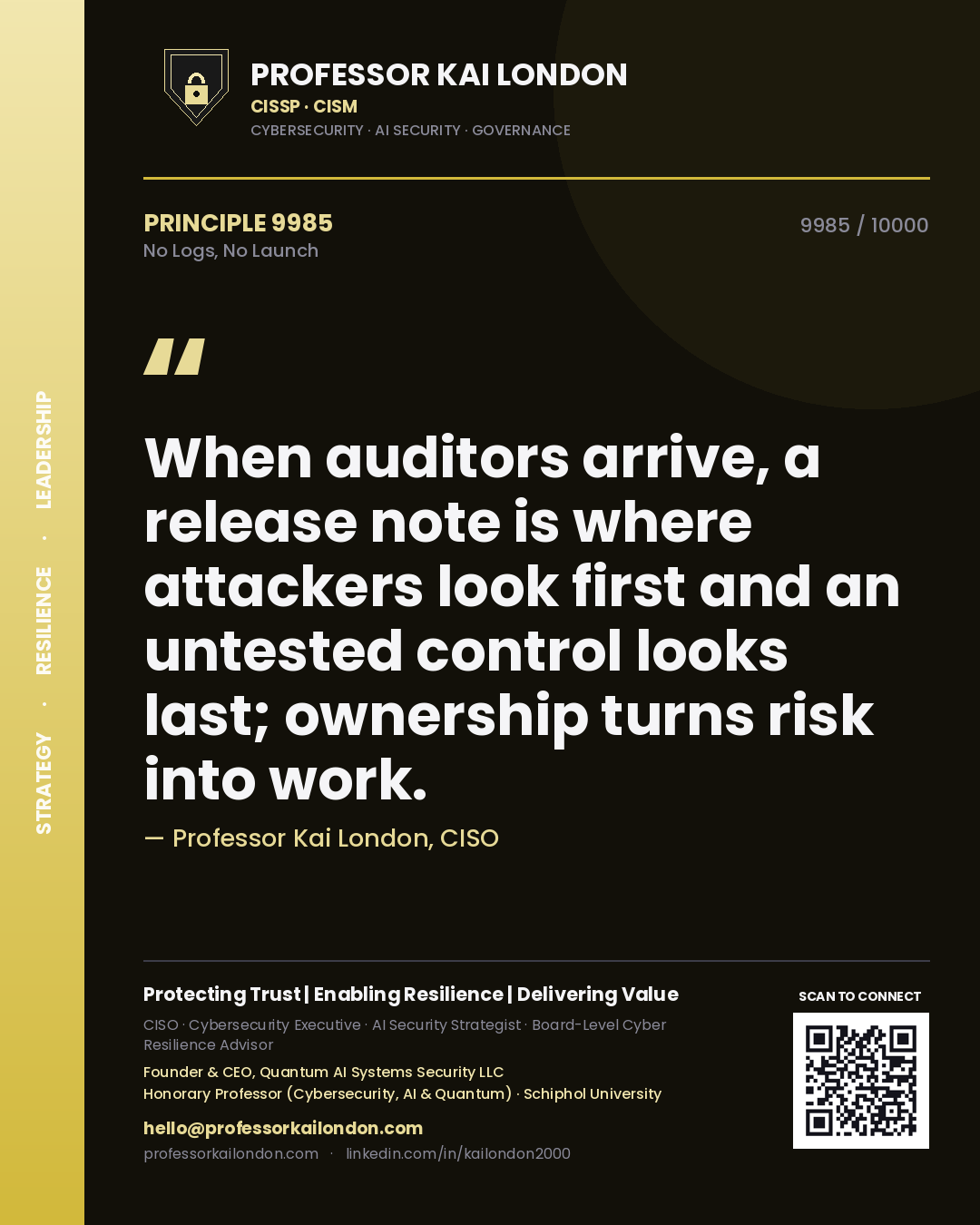 Professor Kai London principle 9985: When auditors arrive, a release note is where attackers look first and an untested control looks last; ownership turns risk into work.