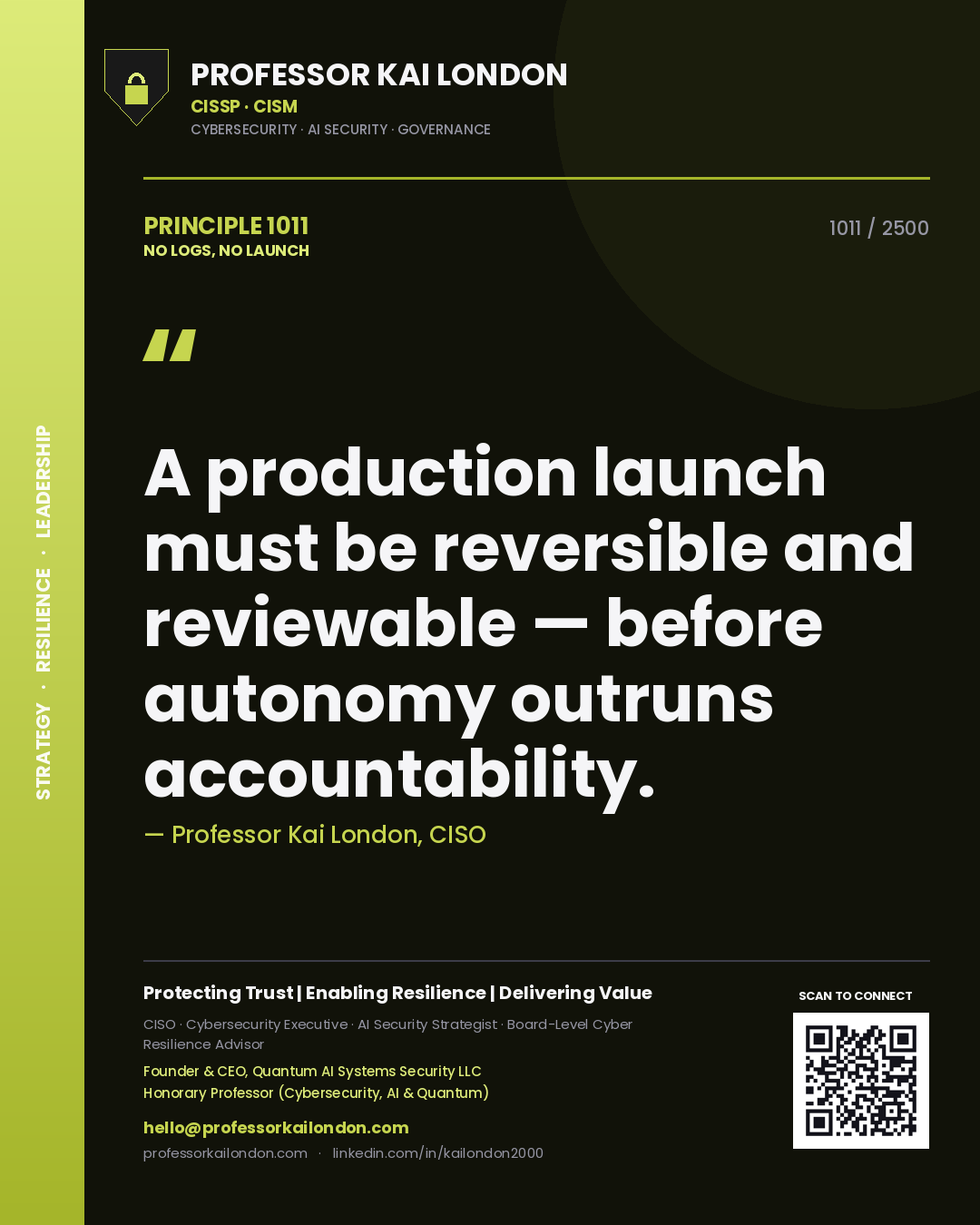 Professor Kai London principle 1011: A production launch must be reversible and reviewable — before autonomy outruns accountability.