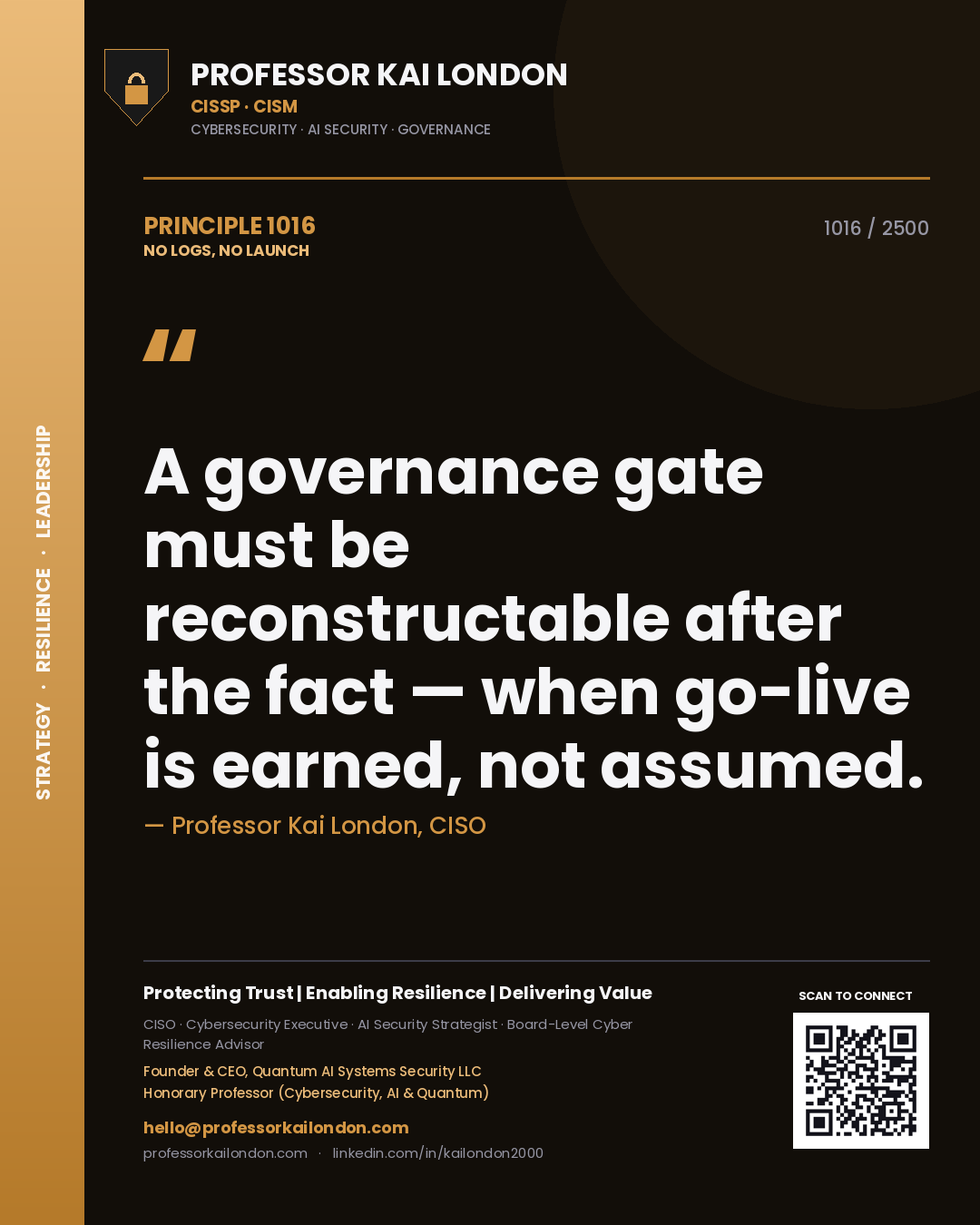 Professor Kai London principle 1016: A governance gate must be reconstructable after the fact — when go-live is earned, not assumed.
