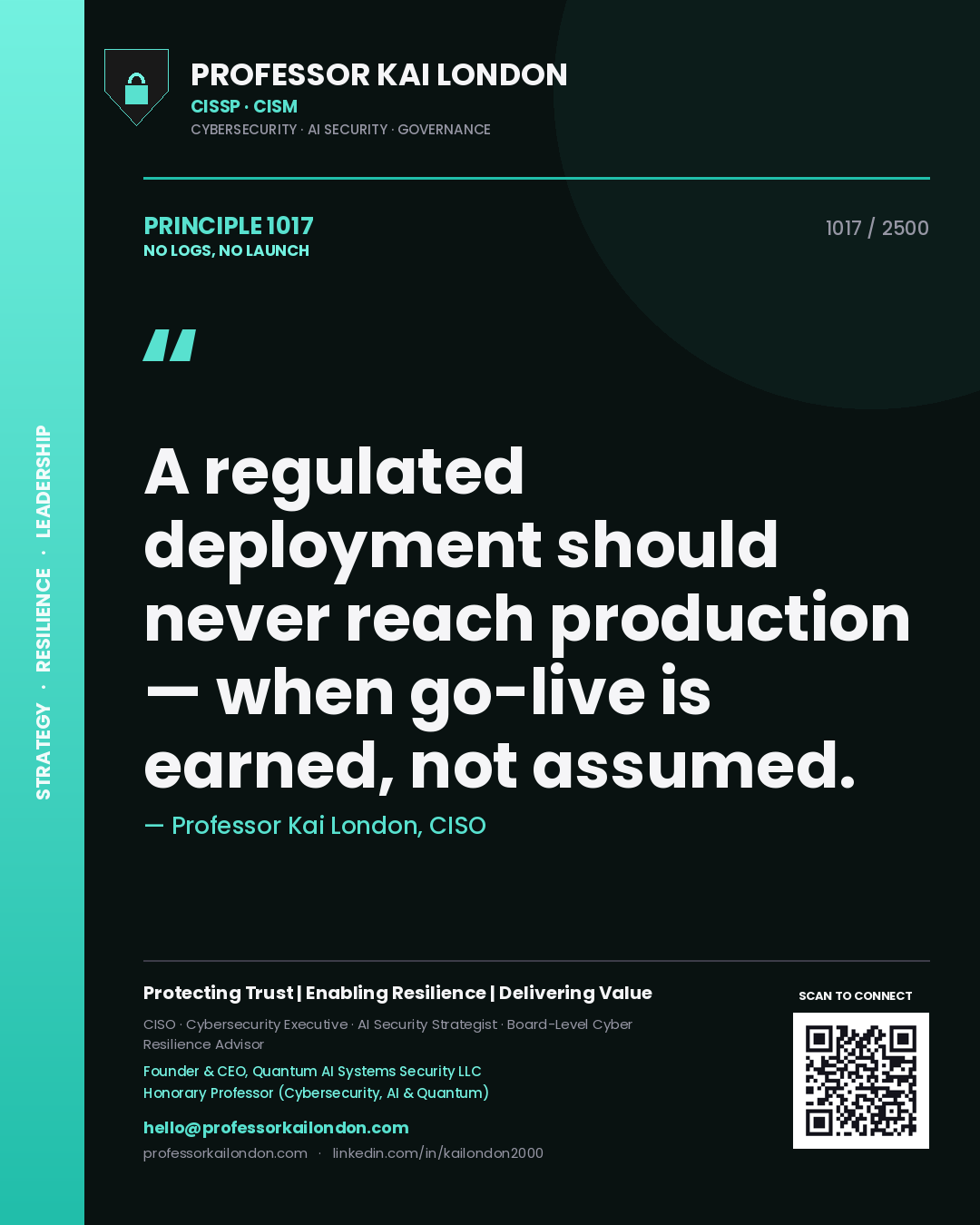 Professor Kai London principle 1017: A regulated deployment should never reach production — when go-live is earned, not assumed.