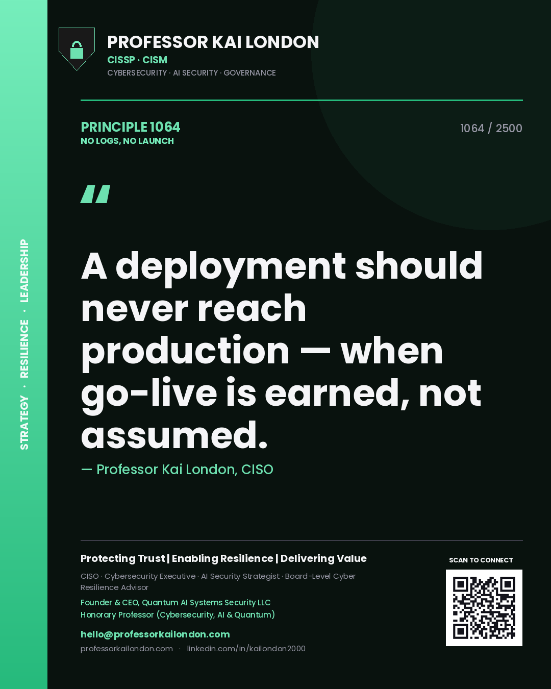 Quote card by Professor Kai London reading 'A deployment should never reach production — when go-live is earned, not assumed.'. From the book No Logs, No Launch.
