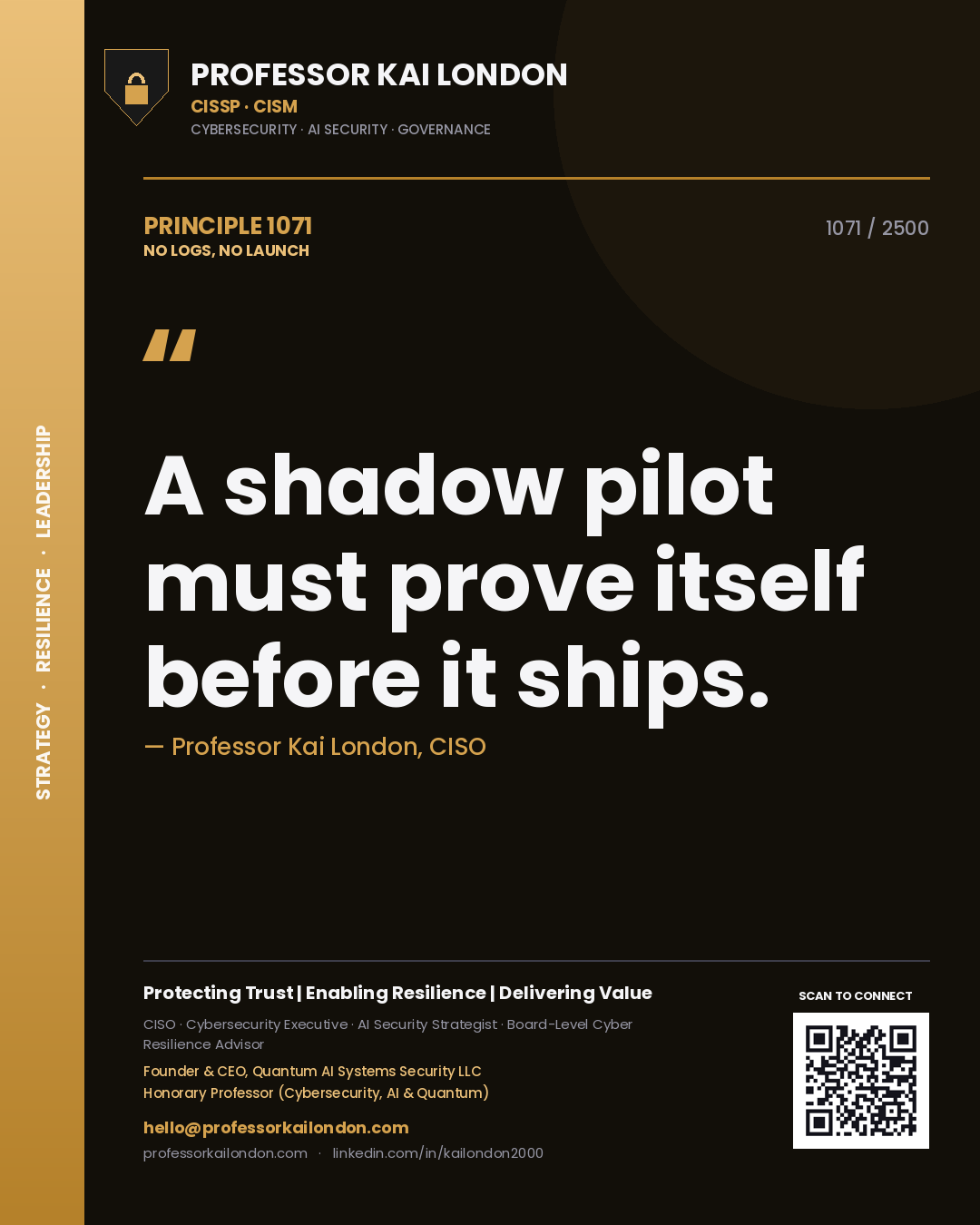 Quote card by Professor Kai London reading 'A shadow pilot must prove itself before it ships.'. From the book No Logs, No Launch.