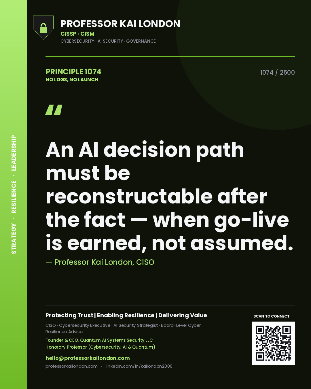 Quote card by Professor Kai London reading 'An AI decision path must be reconstructable after the fact — when go-live is earned, not assumed.'. From the book No Logs, No Launch.