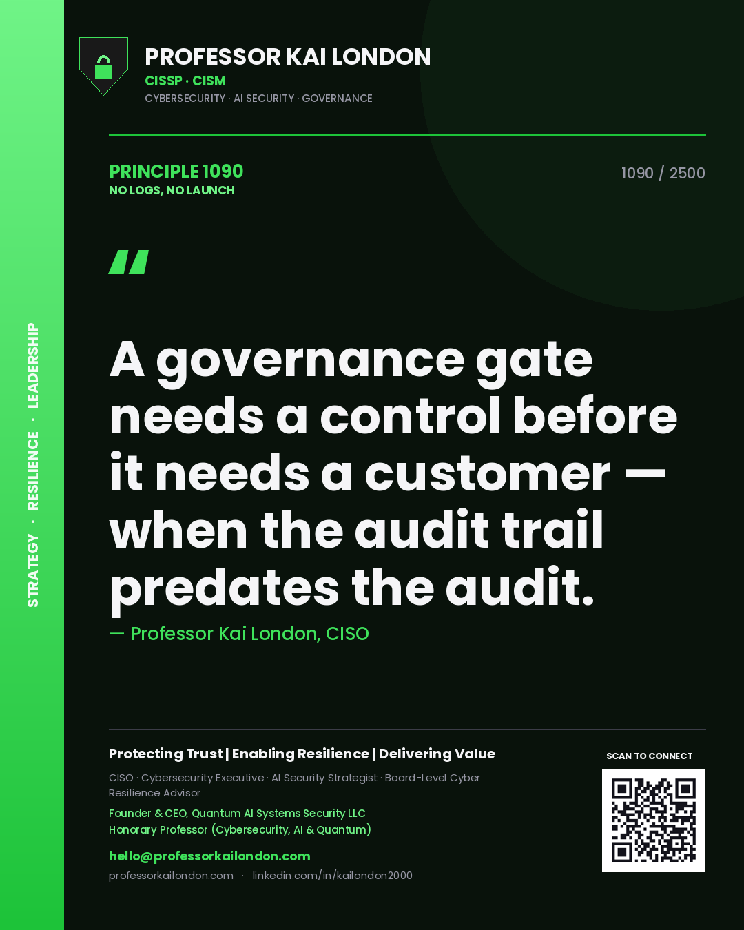 Professor Kai London principle 1090: A governance gate needs a control before it needs a customer — when the audit trail predates the audit.