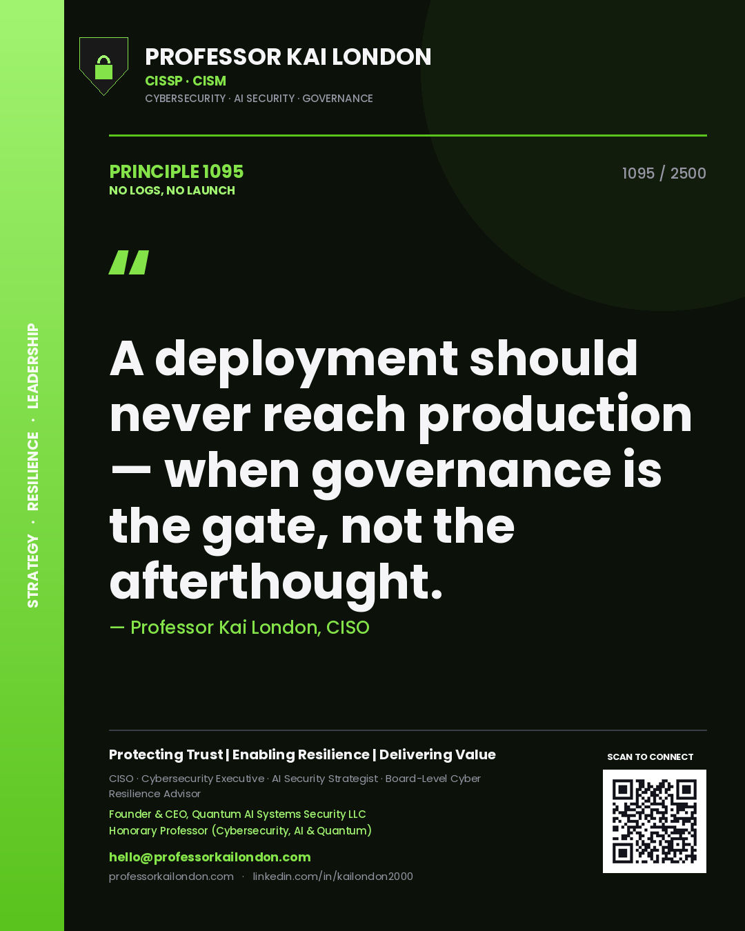 Quote card by Professor Kai London reading 'A deployment should never reach production — when governance is the gate, not the afterthought.'. From the book No Logs, No Launch.