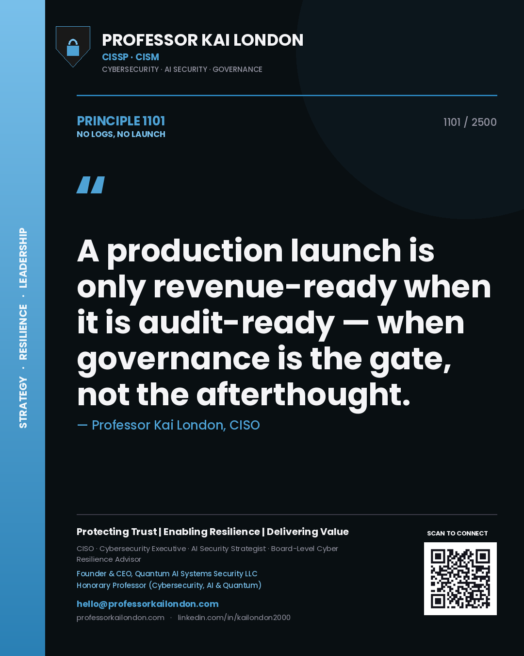 Professor Kai London principle 1101: A production launch is only revenue-ready when it is audit-ready — when governance is the gate, not the afterthought.