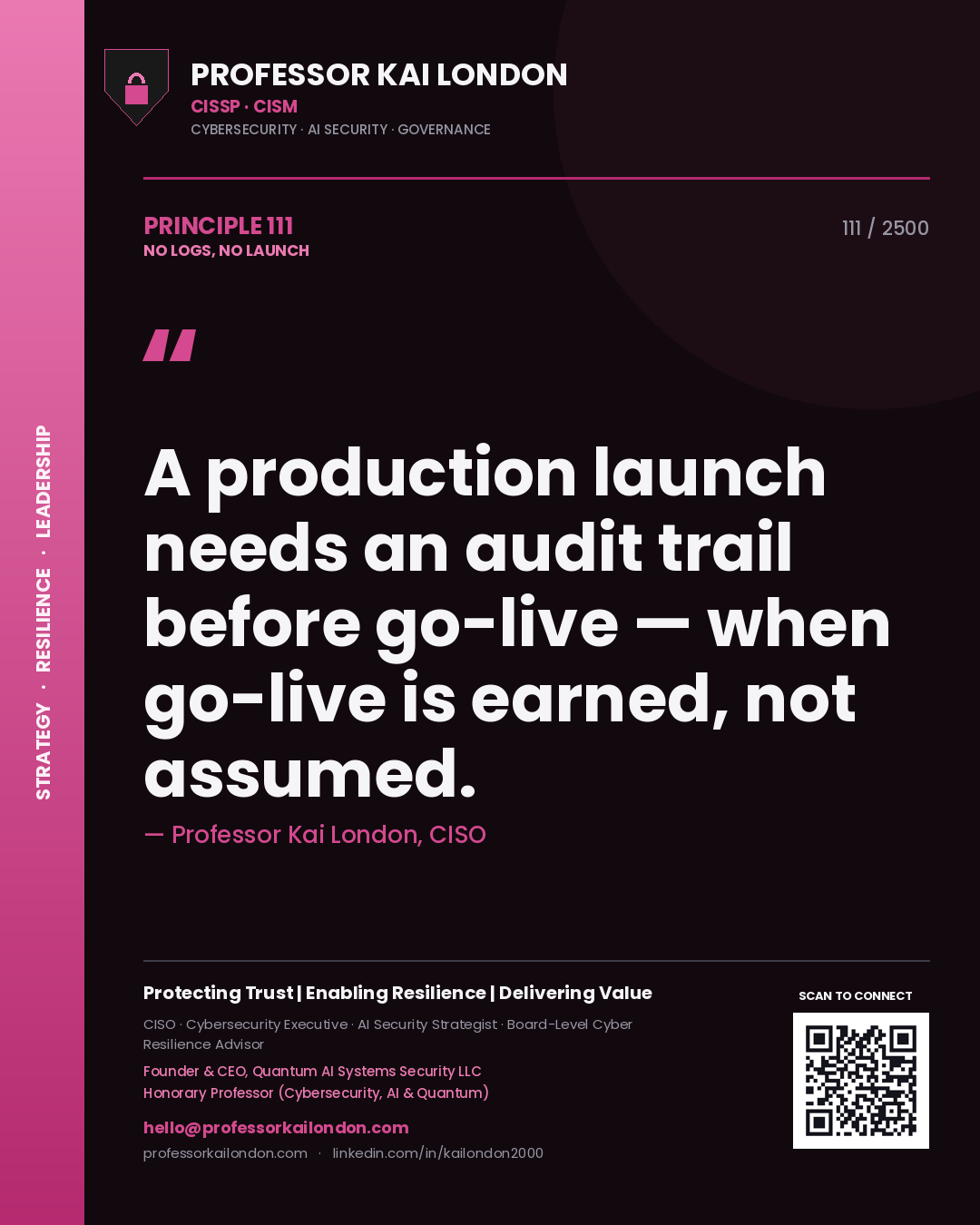 Quote card by Professor Kai London reading 'A production launch needs an audit trail before go-live — when go-live is earned, not assumed.'. From the book No Logs, No Launch.